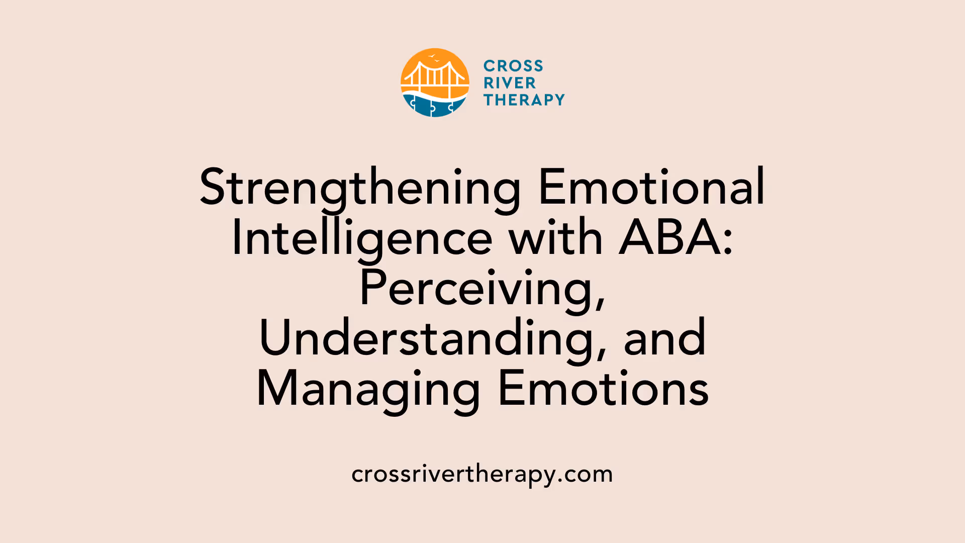 Strengthening Emotional Intelligence with ABA: Perceiving, Understanding, and Managing Emotions