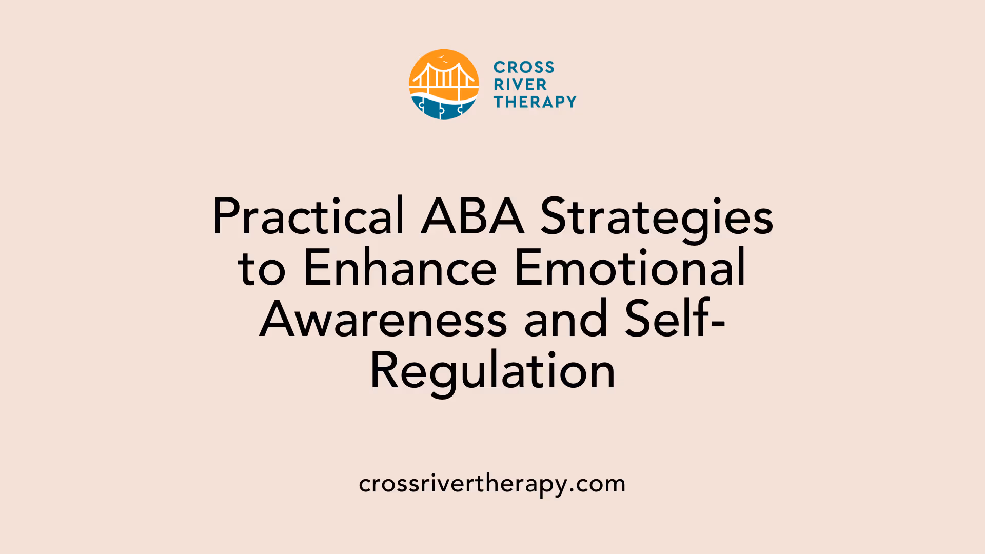 Practical ABA Strategies to Enhance Emotional Awareness and Self-Regulation