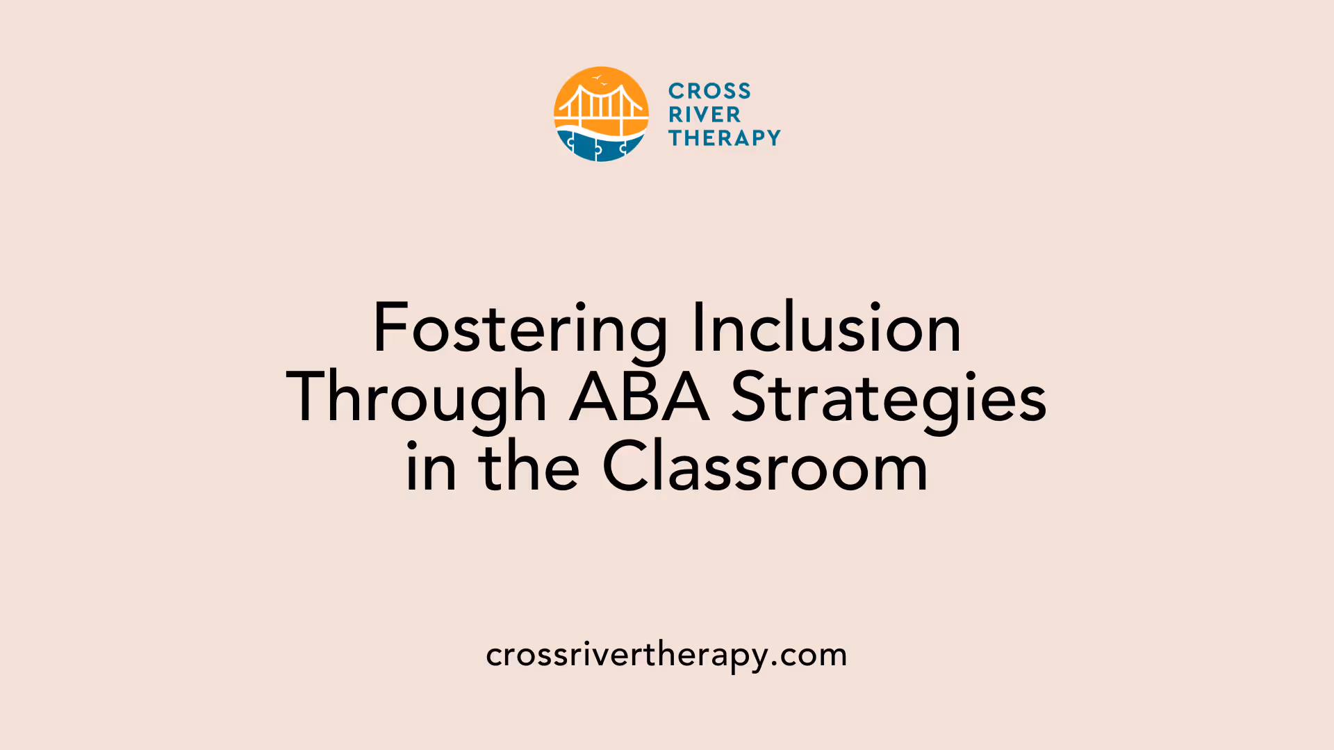 Fostering Inclusion Through ABA Strategies in the Classroom