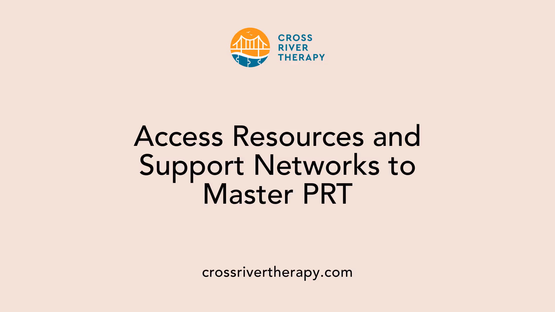 Access Resources and Support Networks to Master PRT