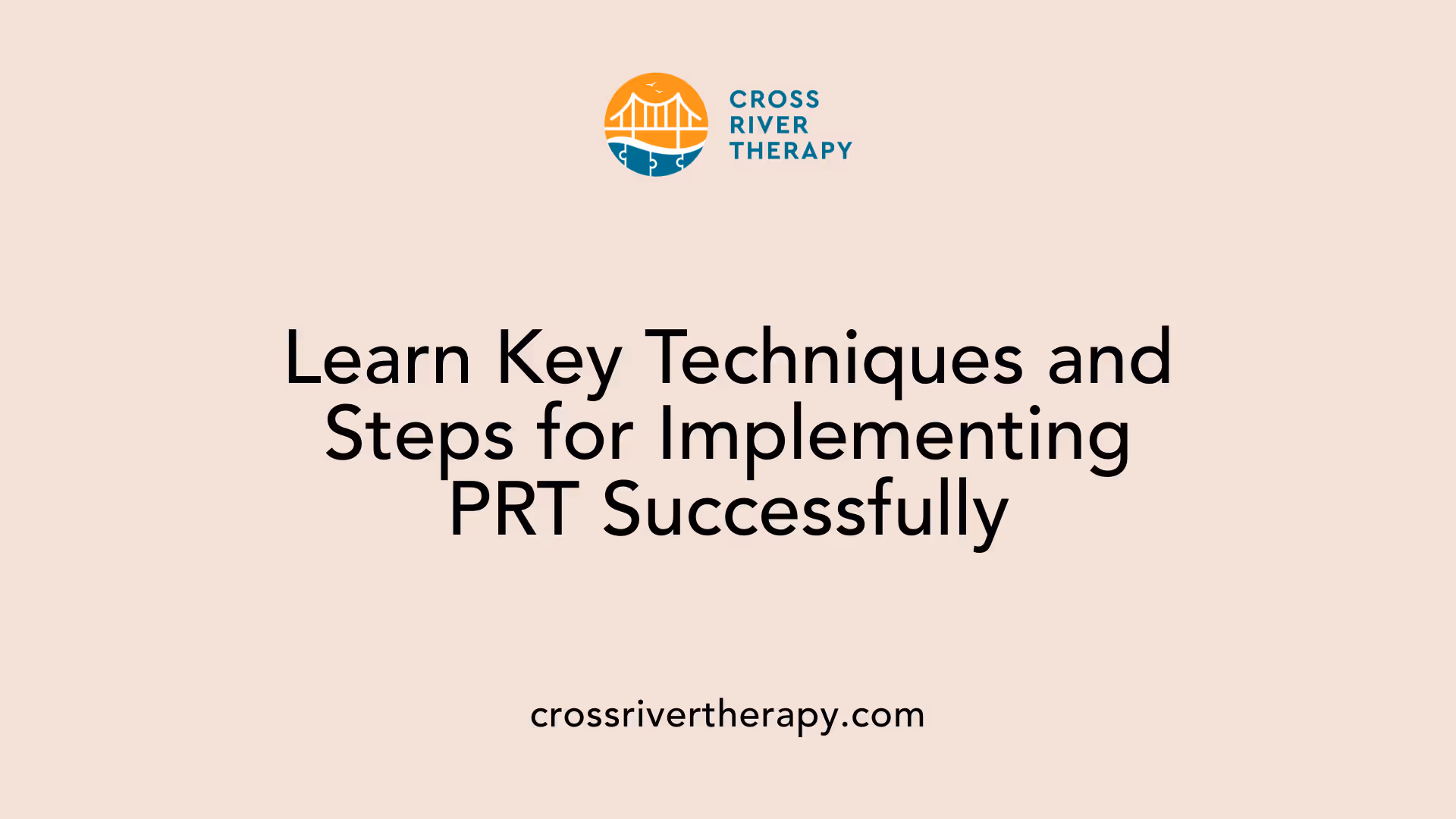 Learn Key Techniques and Steps for Implementing PRT Successfully