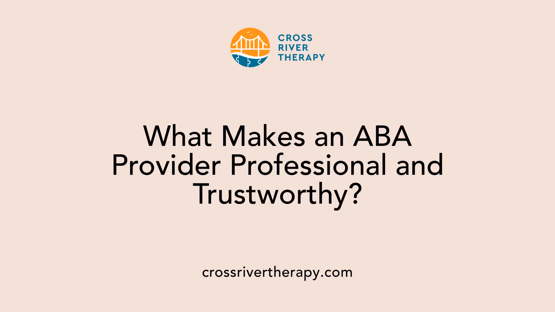 What Makes an ABA Provider Professional and Trustworthy?