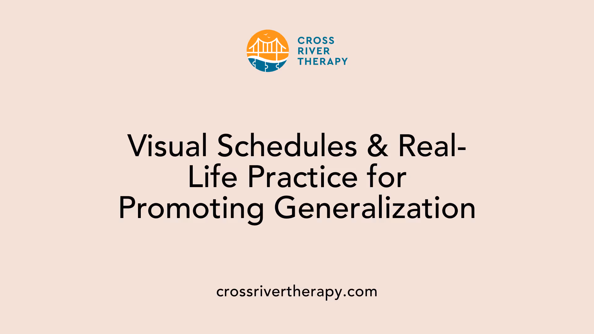 Visual Schedules & Real-Life Practice for Promoting Generalization