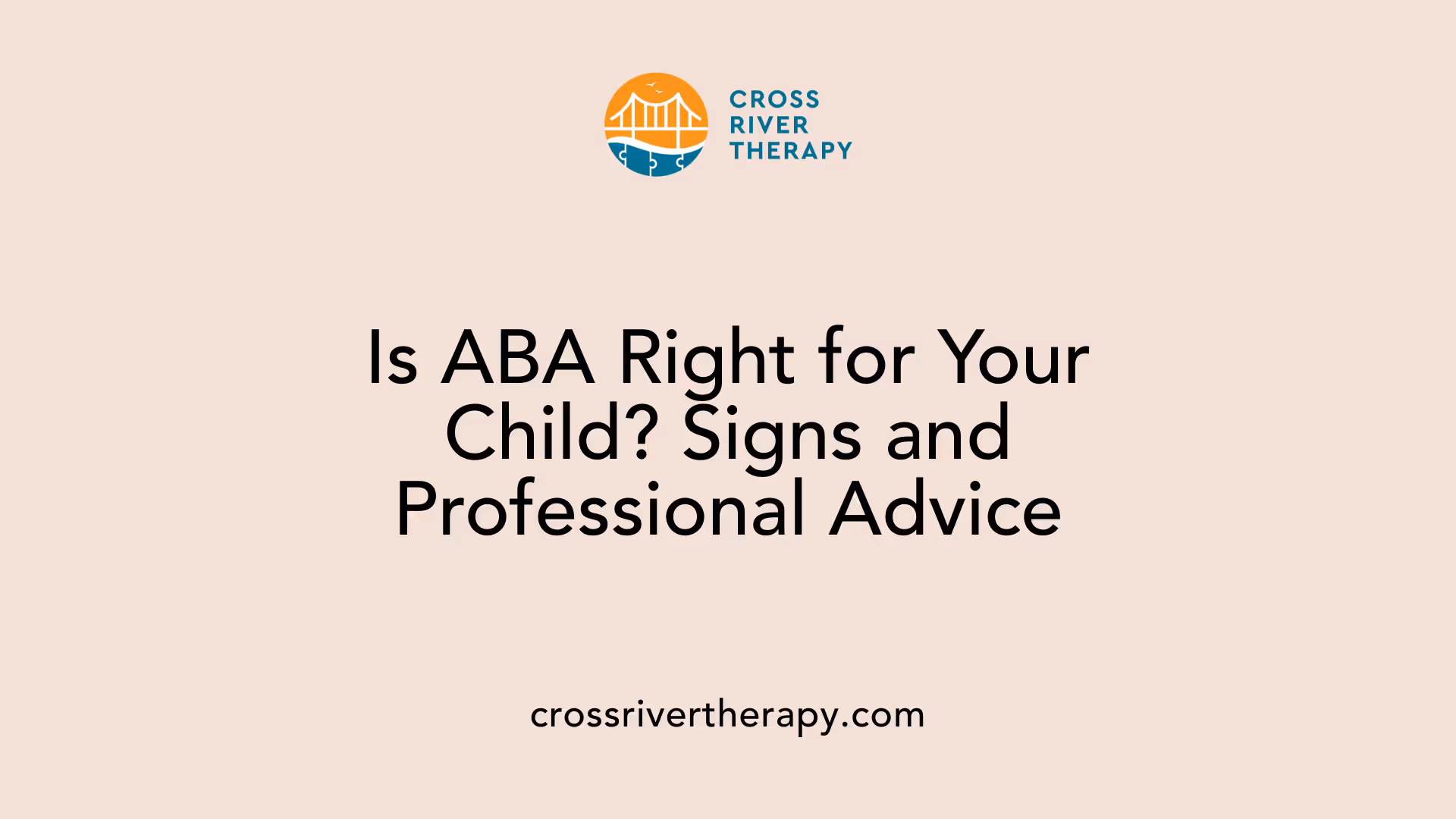 Is ABA Right for Your Child? Signs and Professional Advice