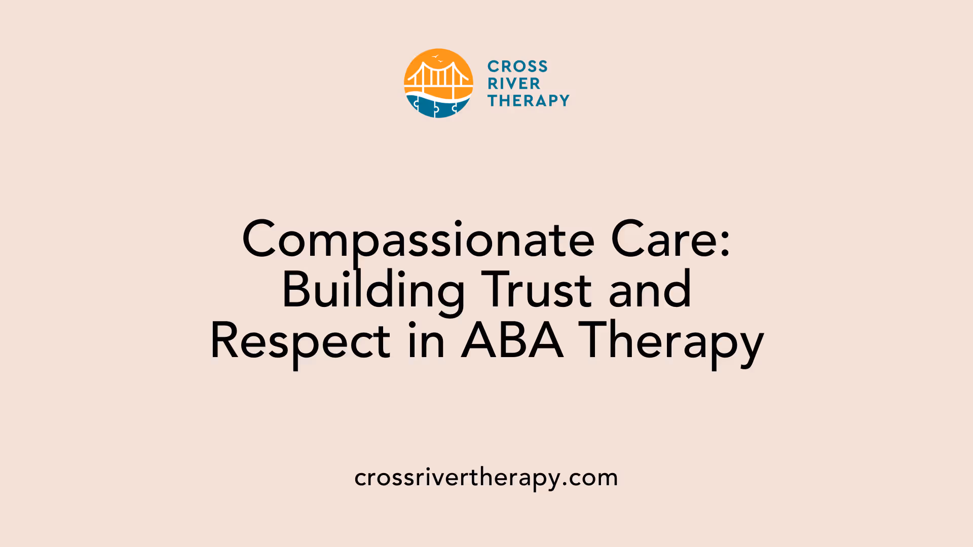 Compassionate Care: Building Trust and Respect in ABA Therapy