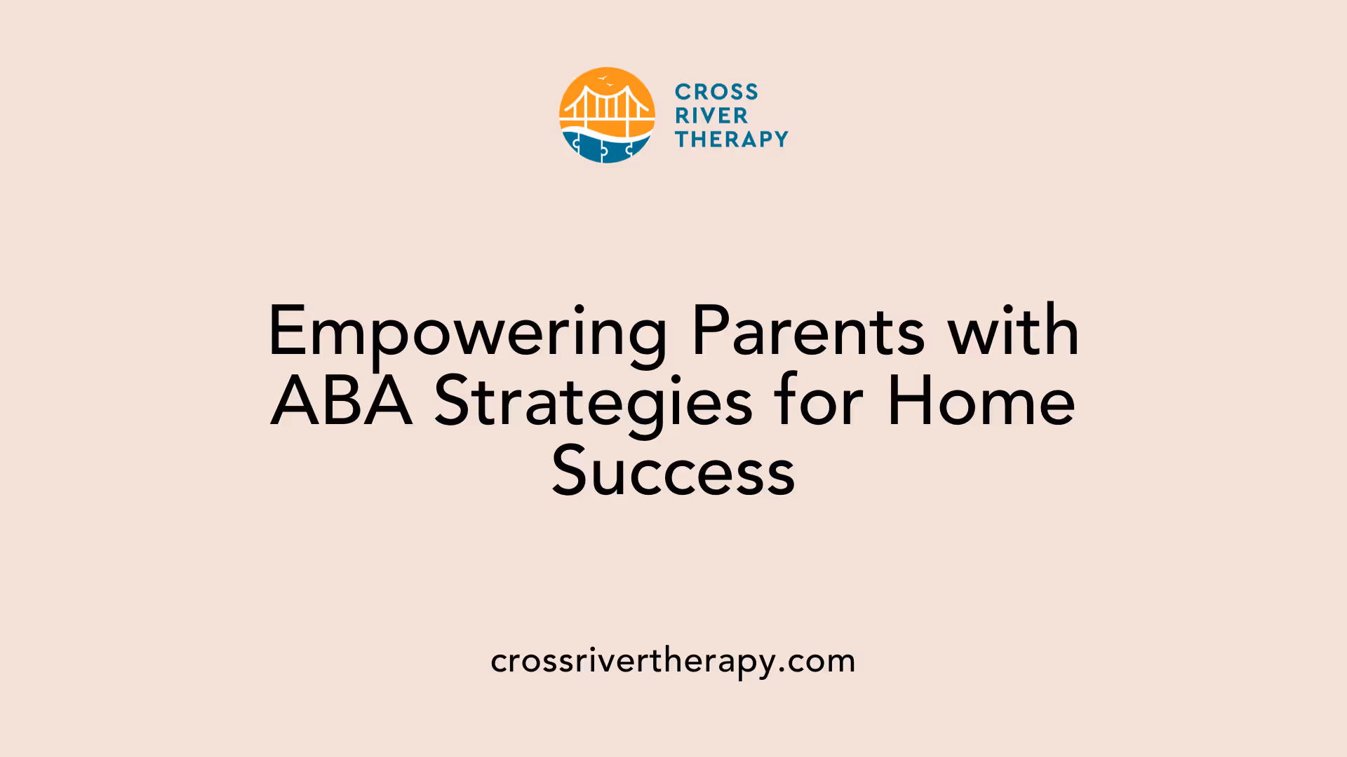 Empowering Parents with ABA Strategies for Home Success