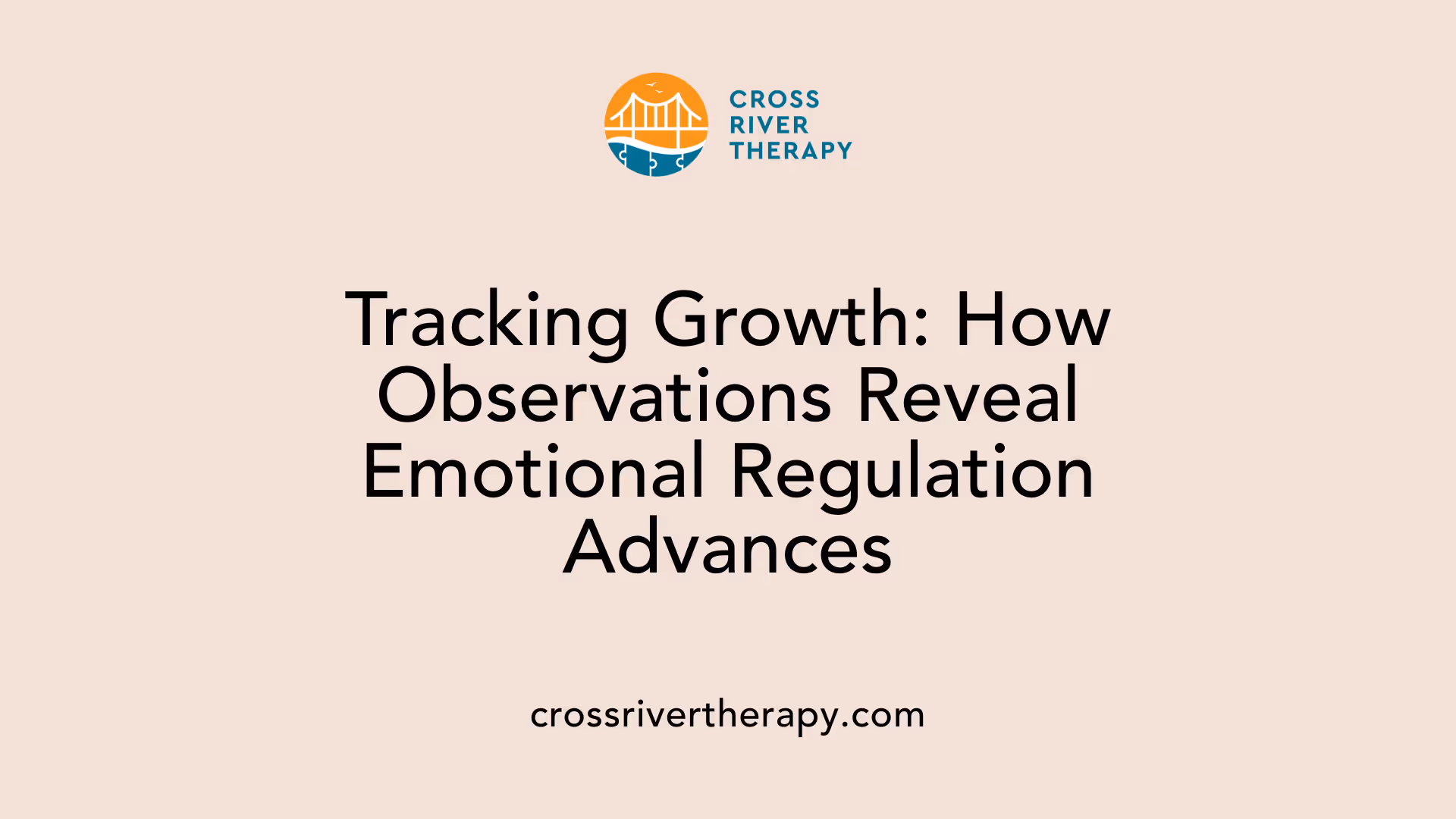 Tracking Growth: How Observations Reveal Emotional Regulation Advances