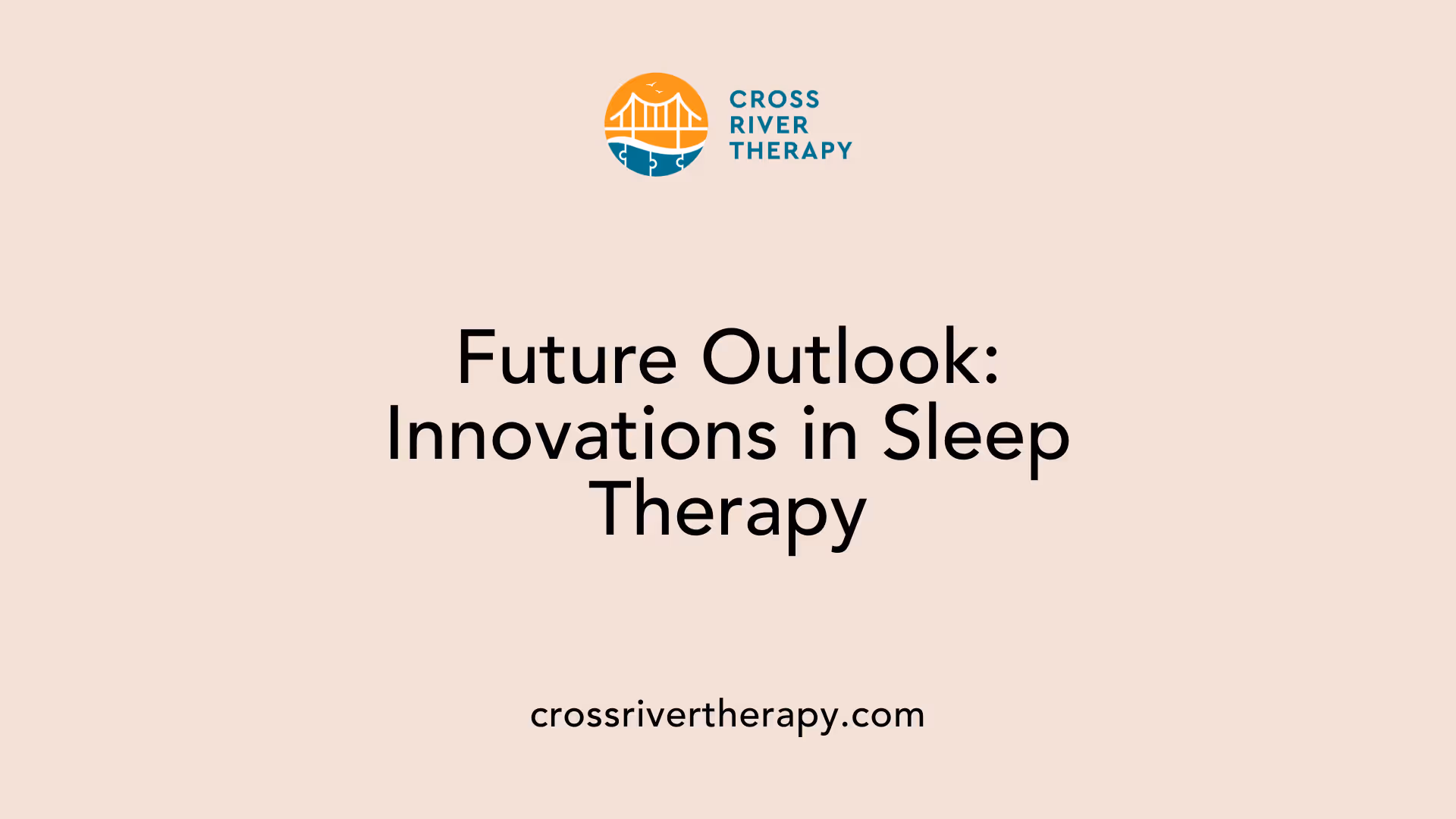 Future Outlook: Innovations in Sleep Therapy