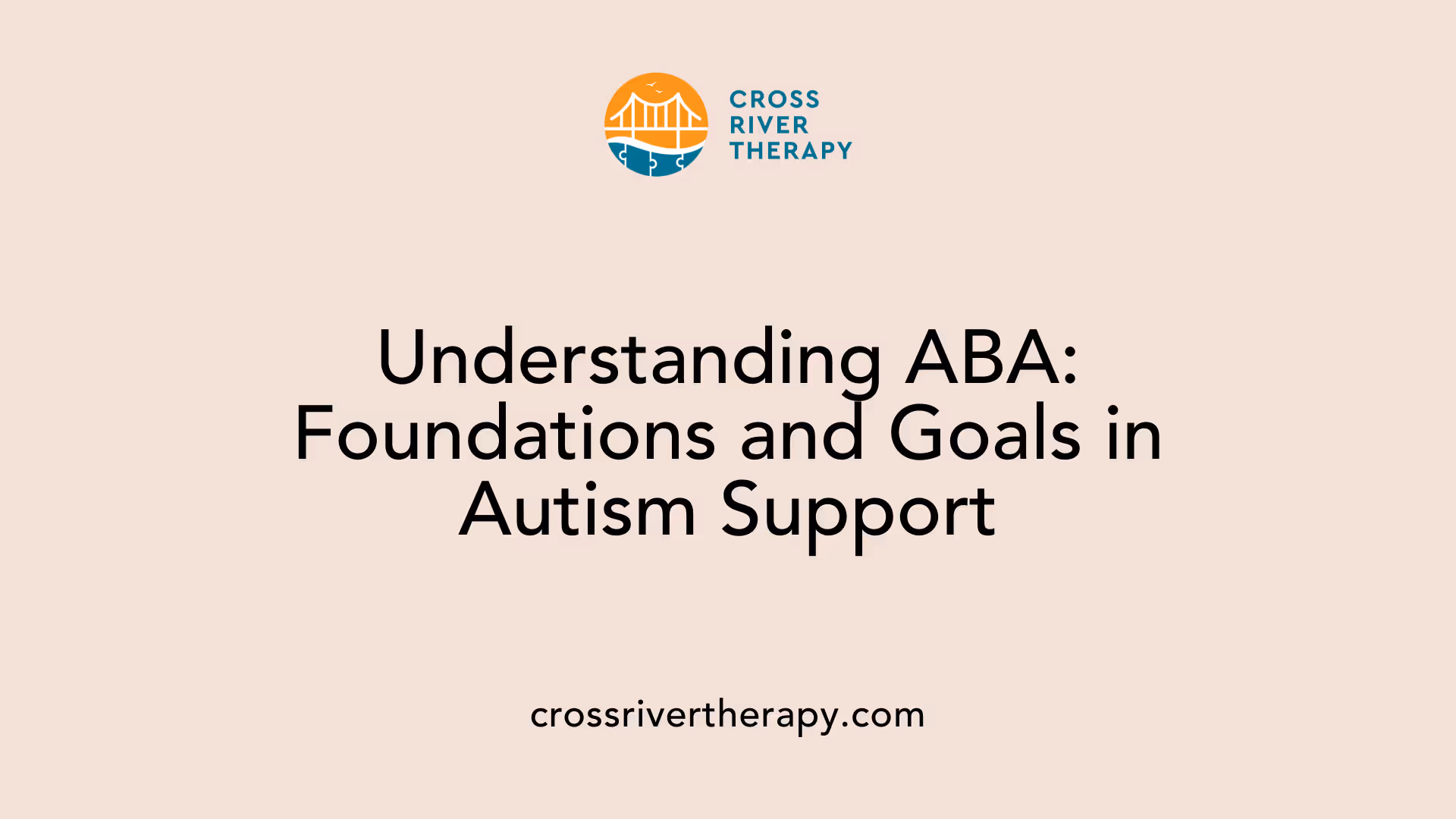 Understanding ABA: Foundations and Goals in Autism Support