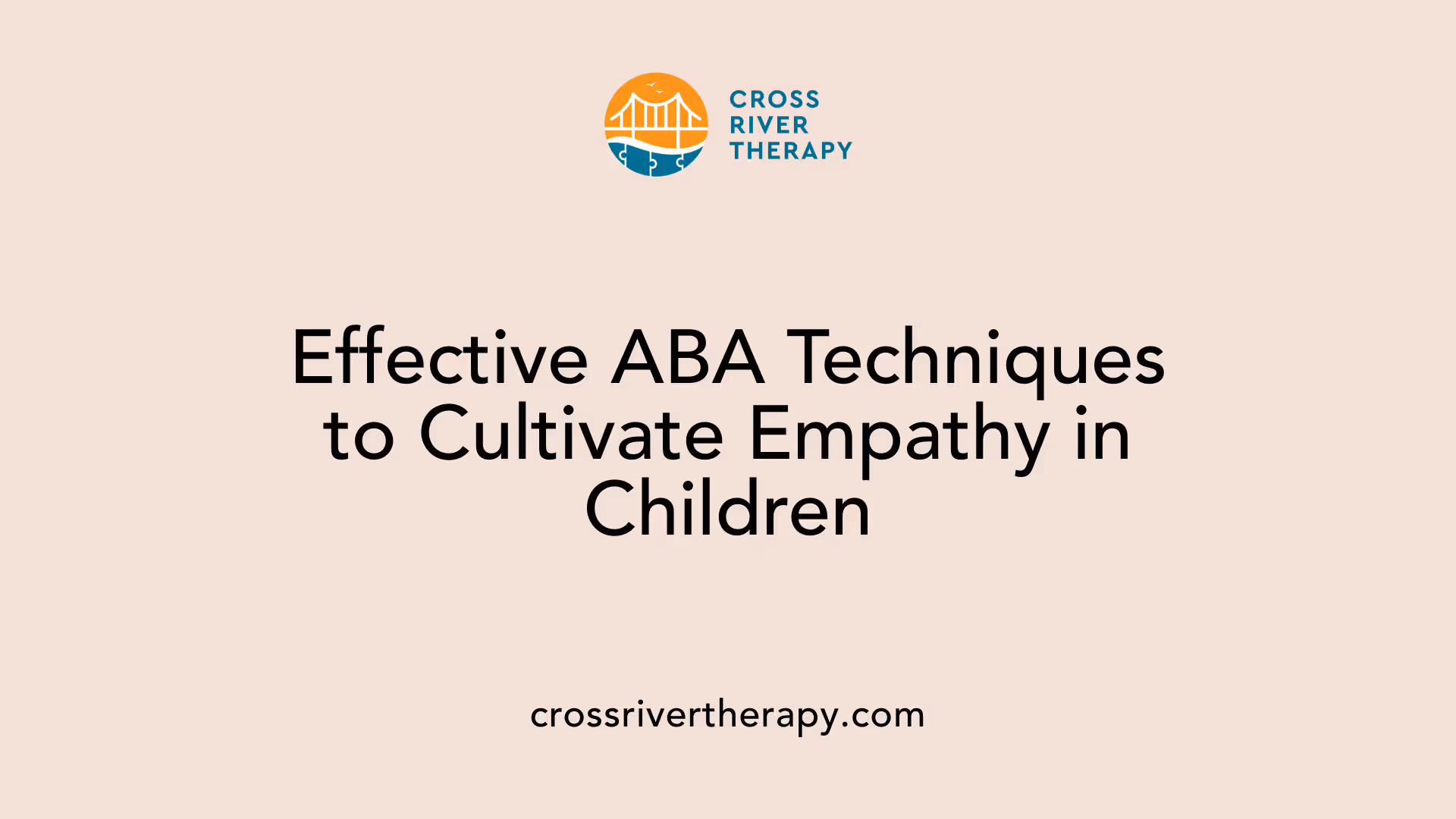 Effective ABA Techniques to Cultivate Empathy in Children