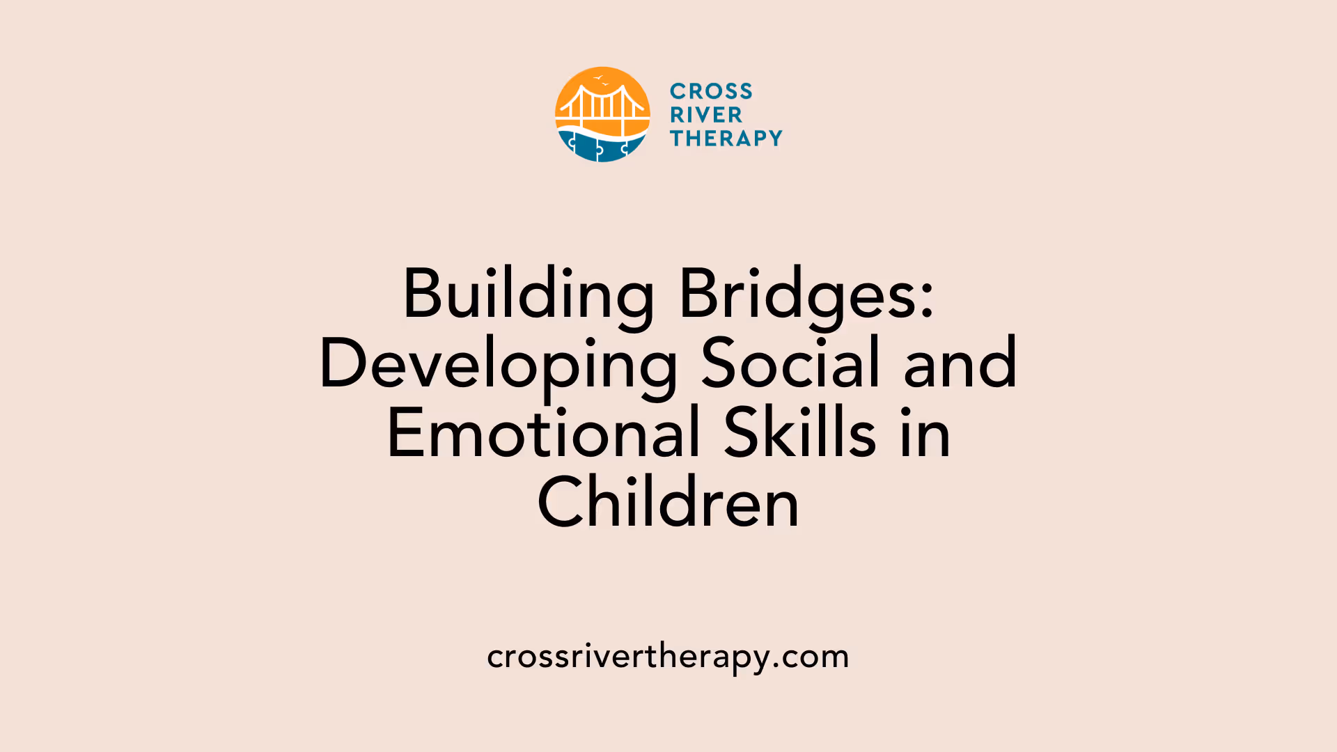 Building Bridges: Developing Social and Emotional Skills in Children