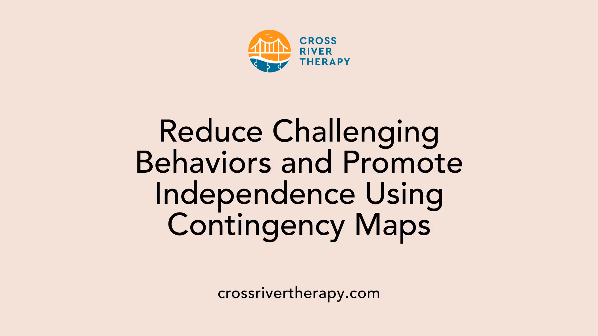 Reduce Challenging Behaviors and Promote Independence Using Contingency Maps