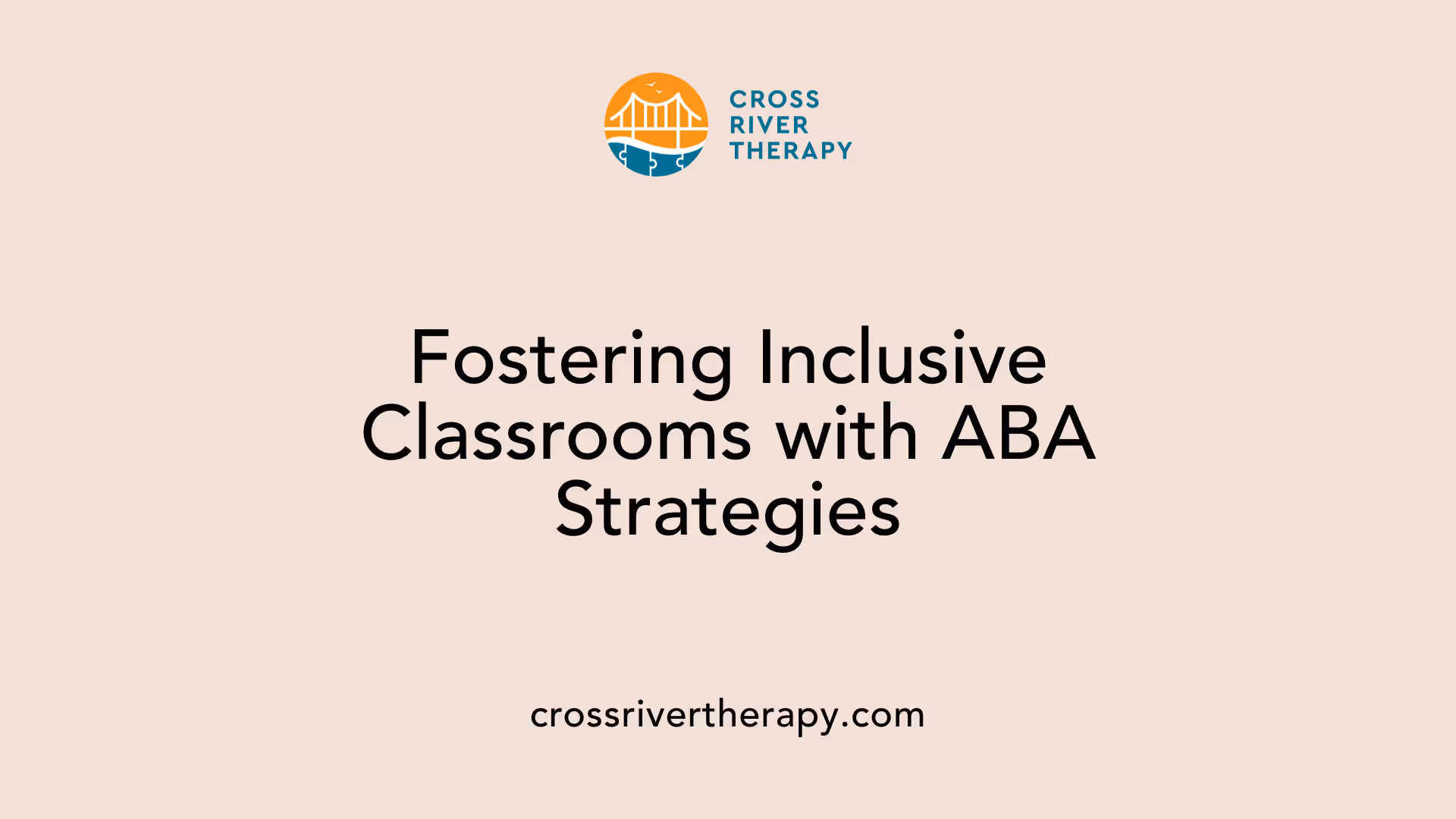 Fostering Inclusive Classrooms with ABA Strategies