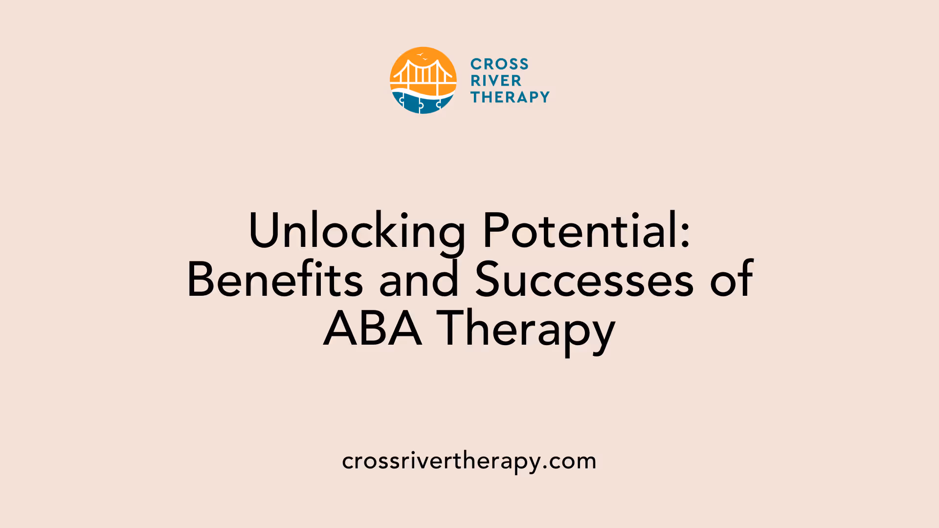 Unlocking Potential: Benefits and Successes of ABA Therapy