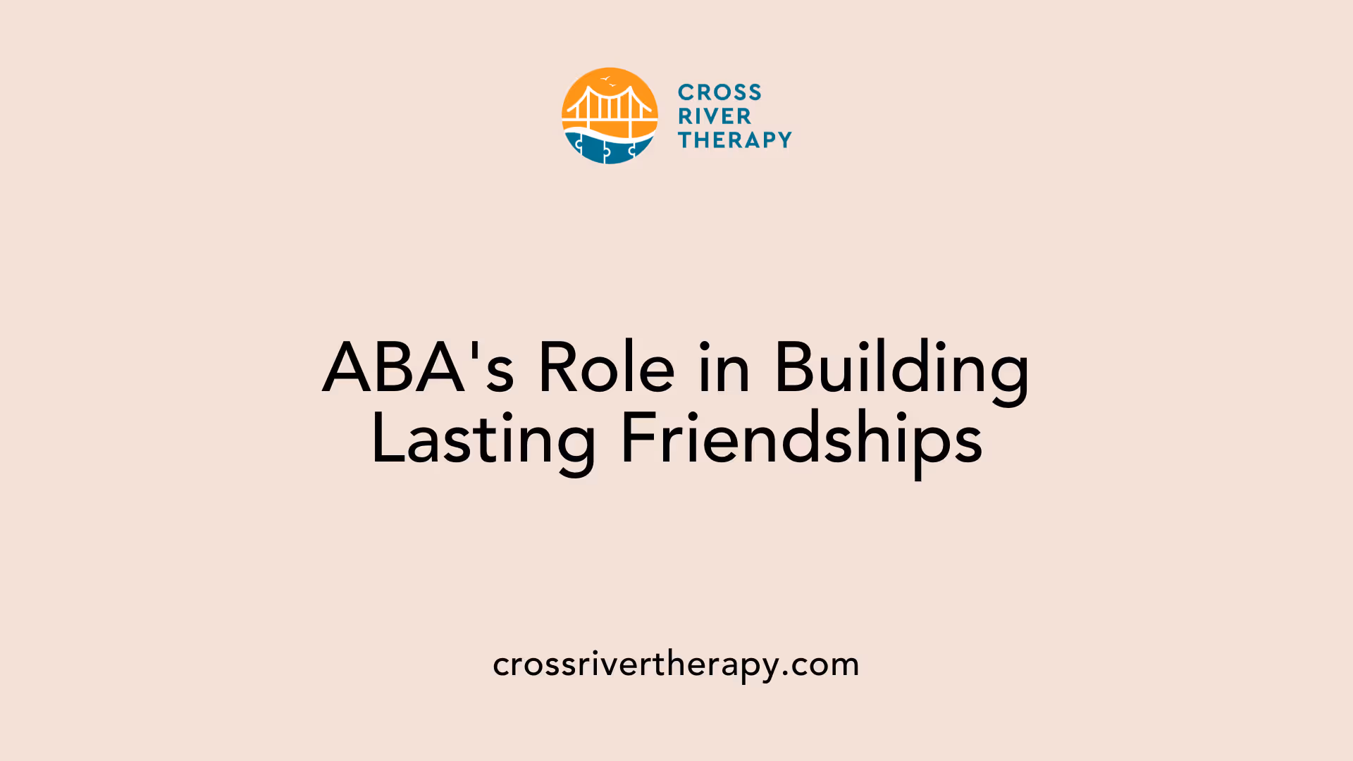 ABA's Role in Building Lasting Friendships