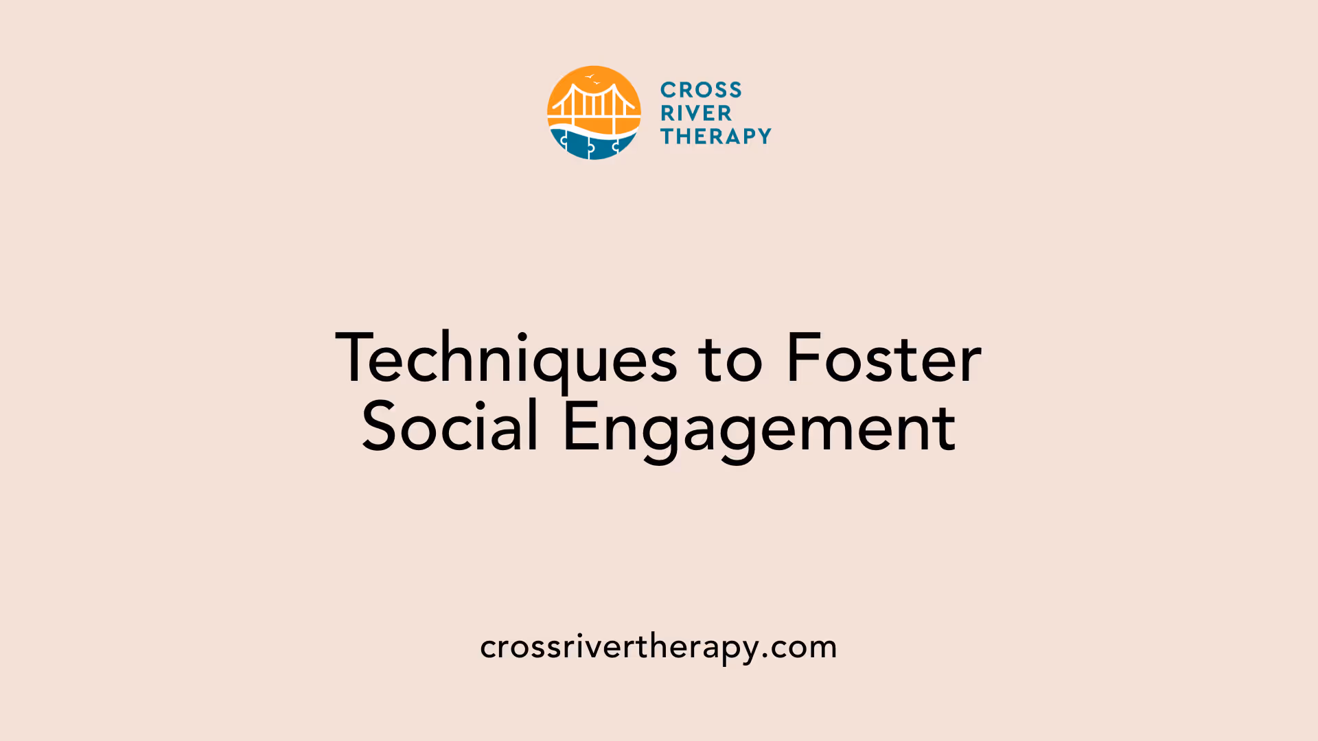 Techniques to Foster Social Engagement