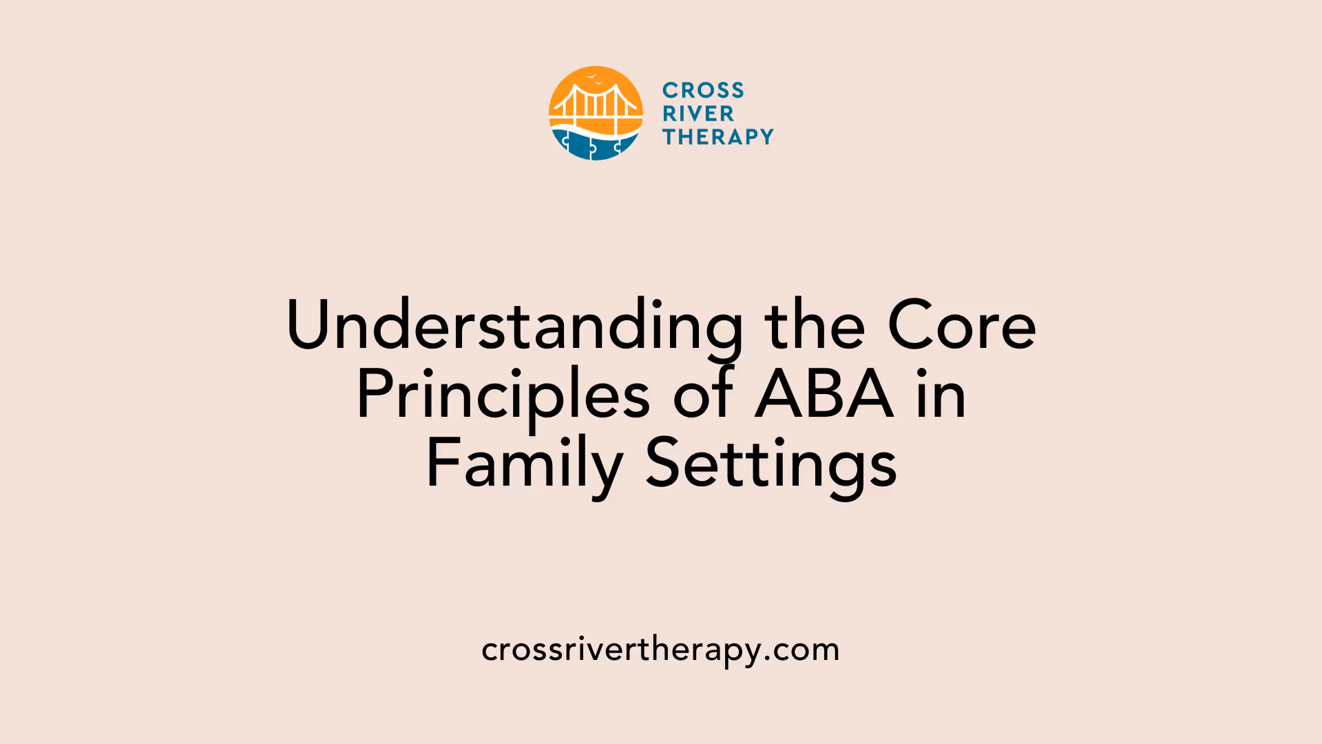Understanding the Core Principles of ABA in Family Settings