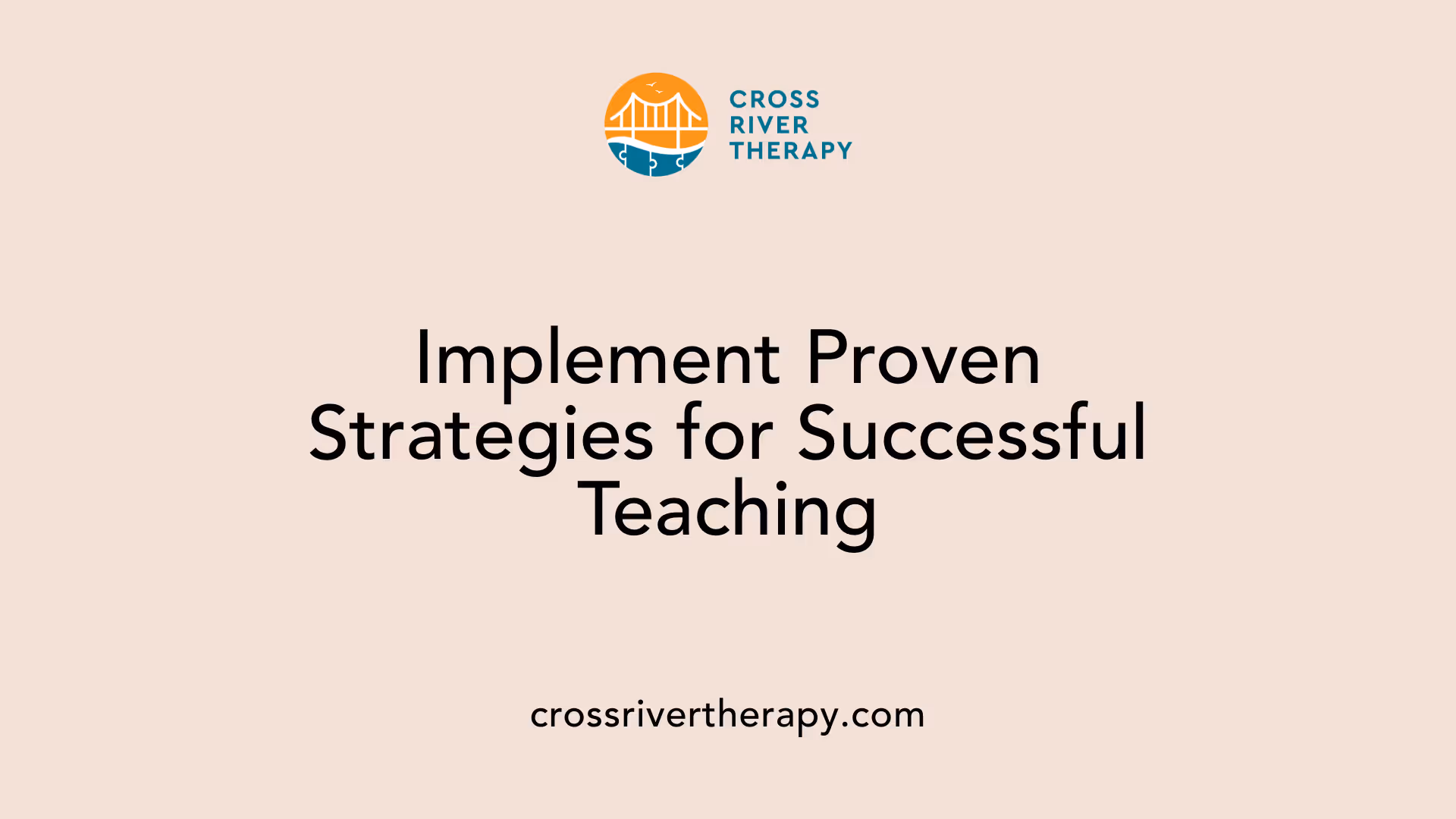 Implement Proven Strategies for Successful Teaching