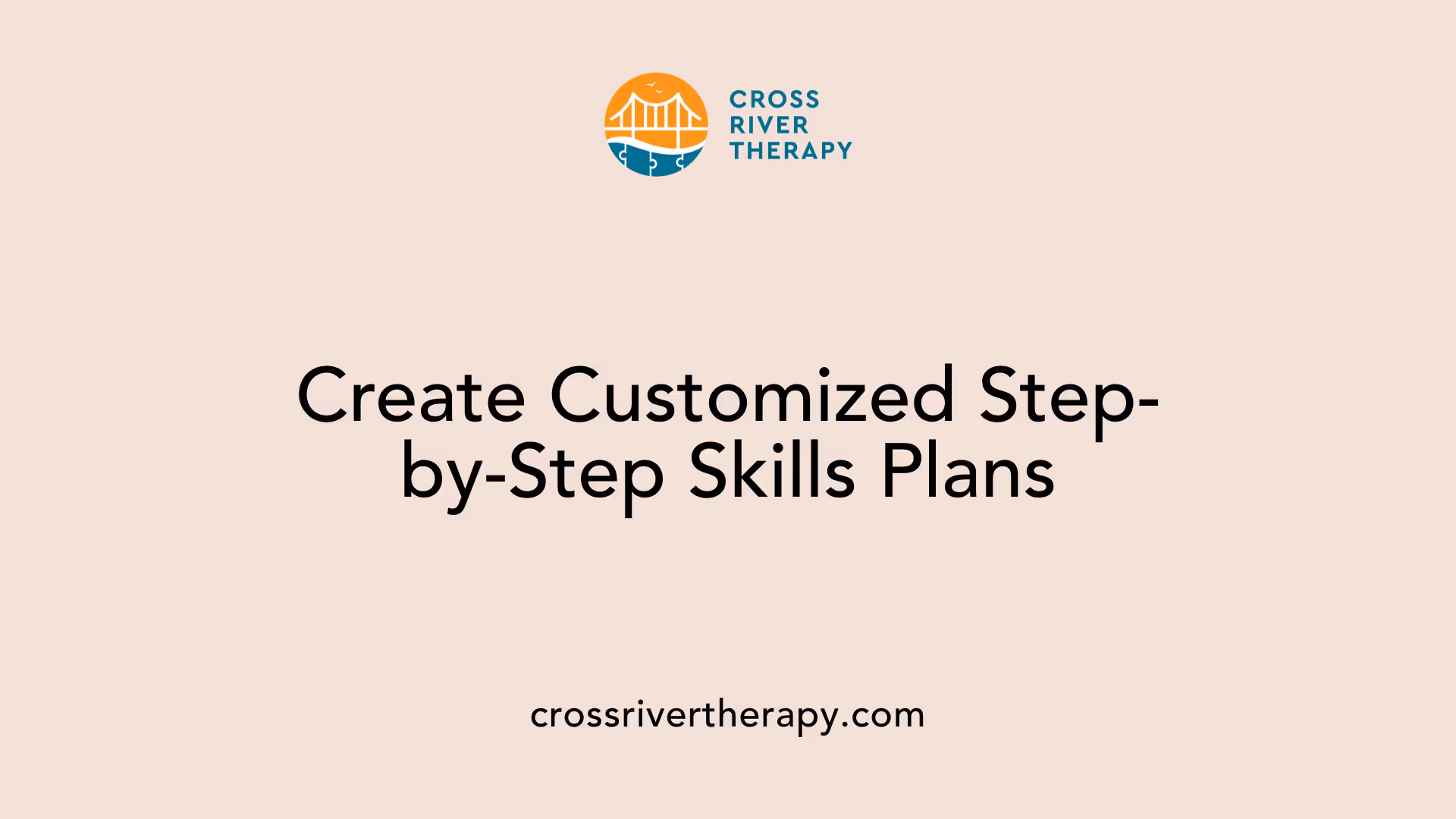 Create Customized Step-by-Step Skills Plans