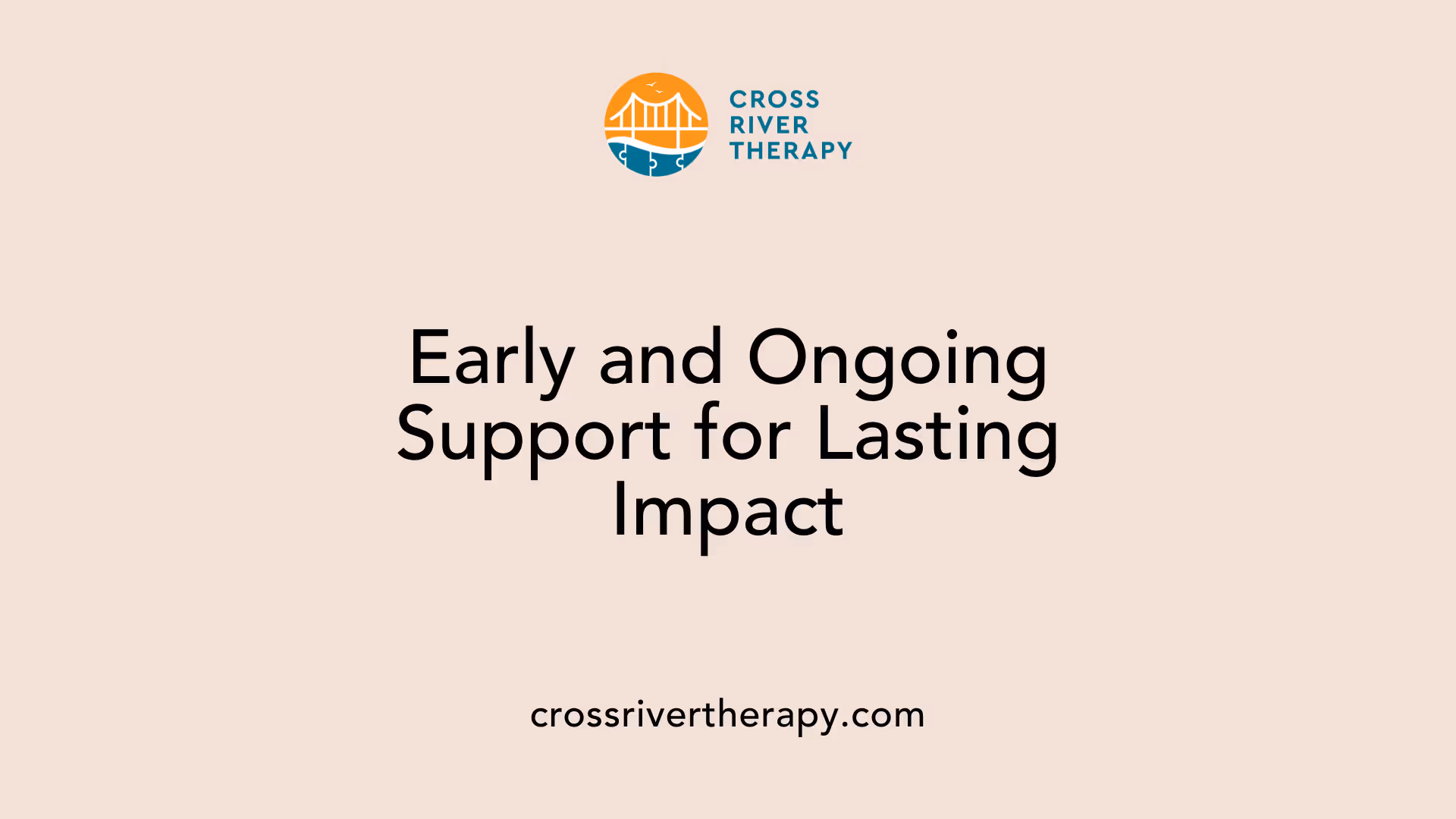 Early and Ongoing Support for Lasting Impact