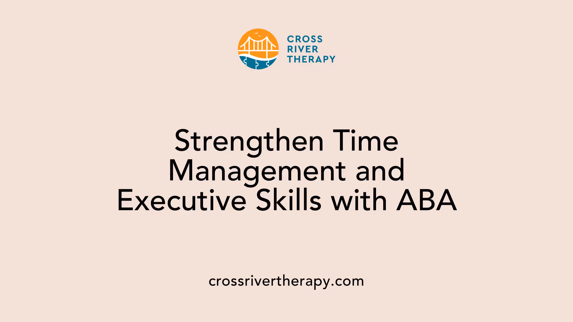 Strengthen Time Management and Executive Skills with ABA