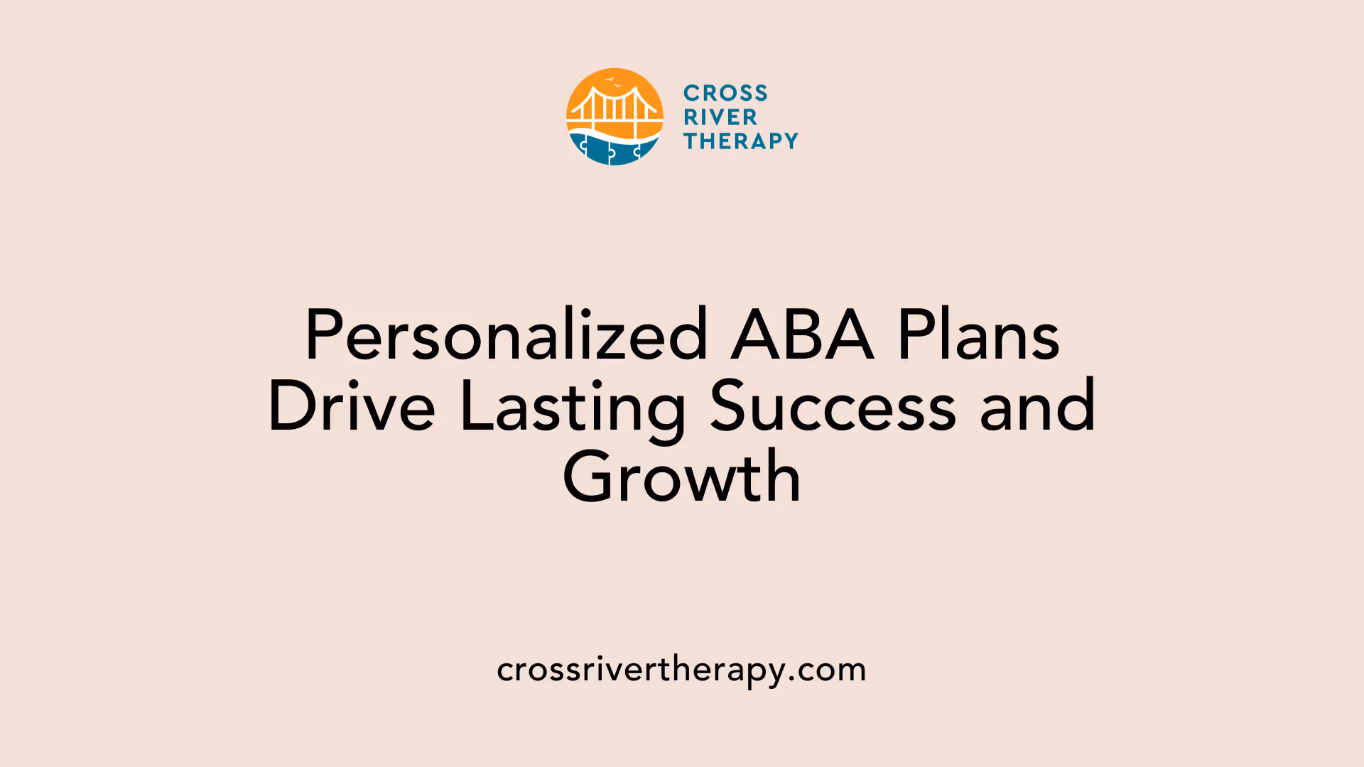 Personalized ABA Plans Drive Lasting Success and Growth