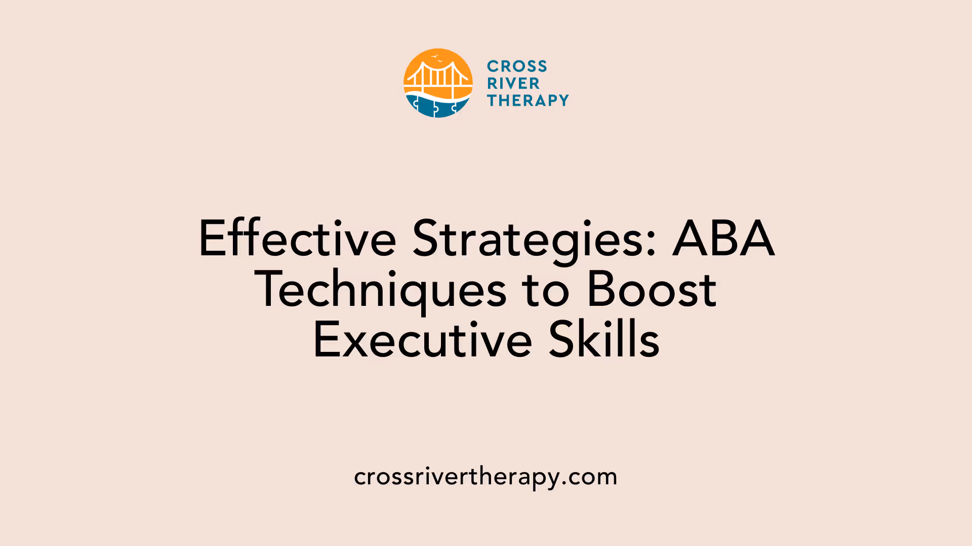 Effective Strategies: ABA Techniques to Boost Executive Skills
