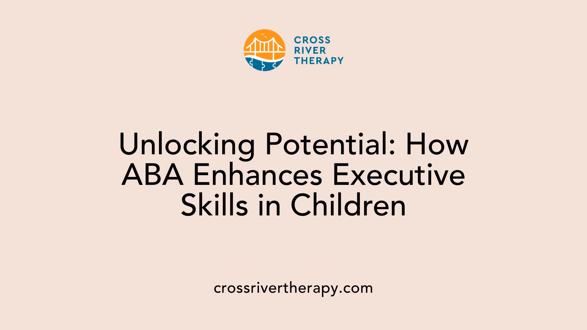 Unlocking Potential: How ABA Enhances Executive Skills in Children