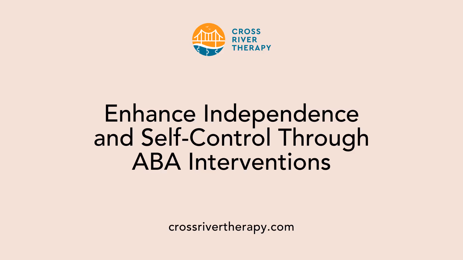 Enhance Independence and Self-Control Through ABA Interventions
