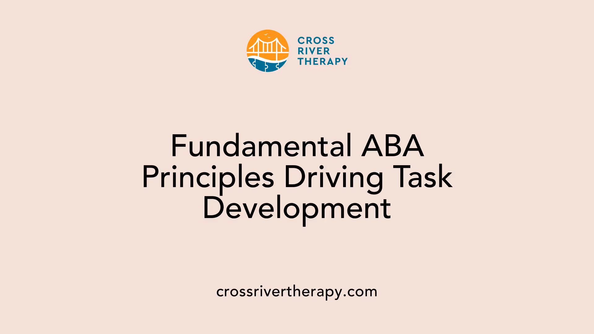 Fundamental ABA Principles Driving Task Development
