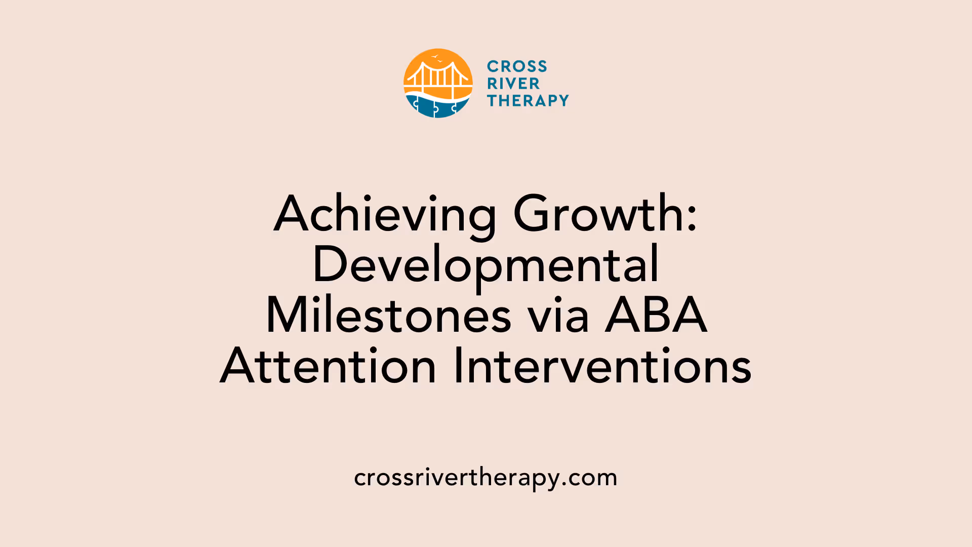 Achieving Growth: Developmental Milestones via ABA Attention Interventions