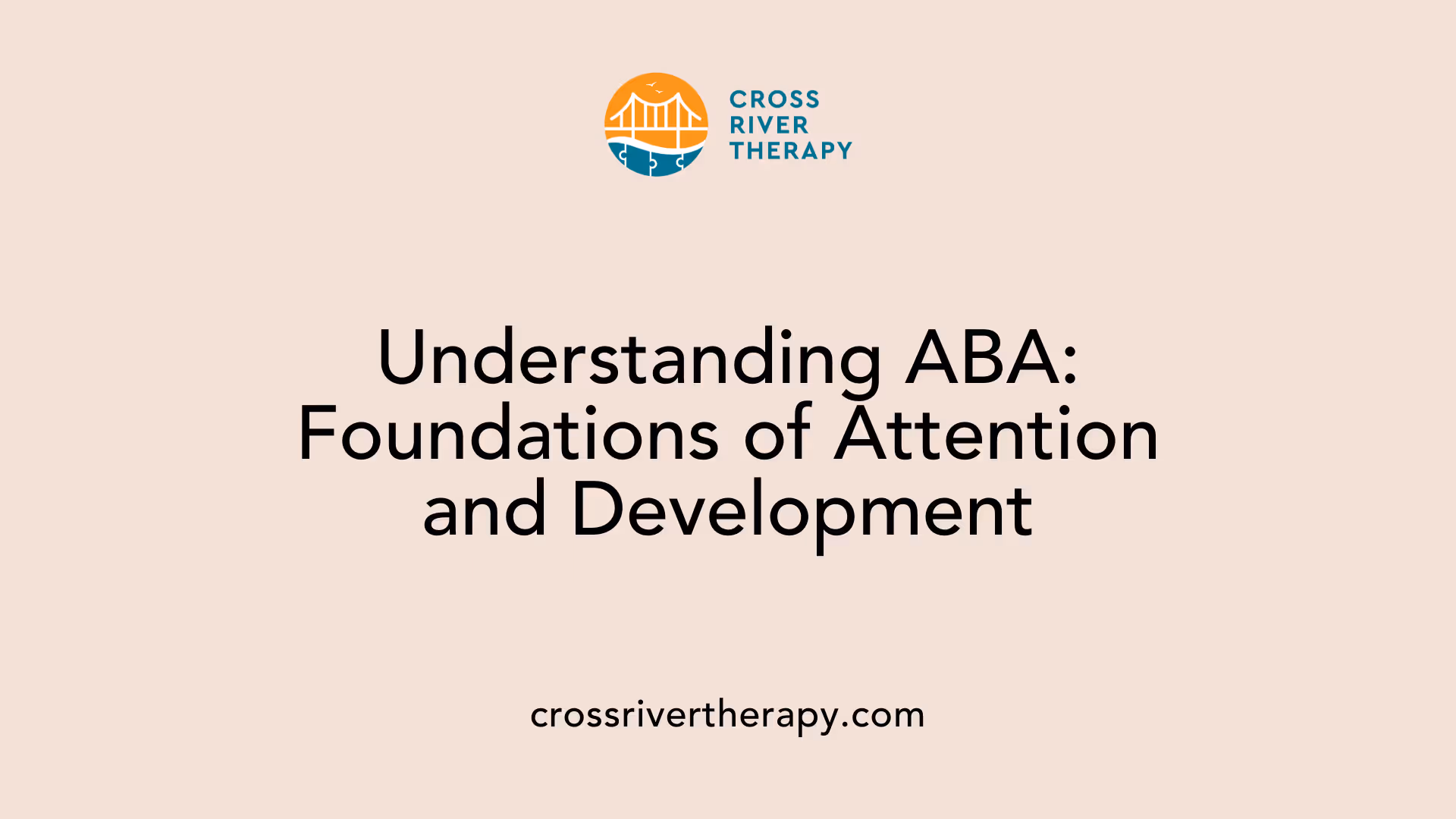 Understanding ABA: Foundations of Attention and Development