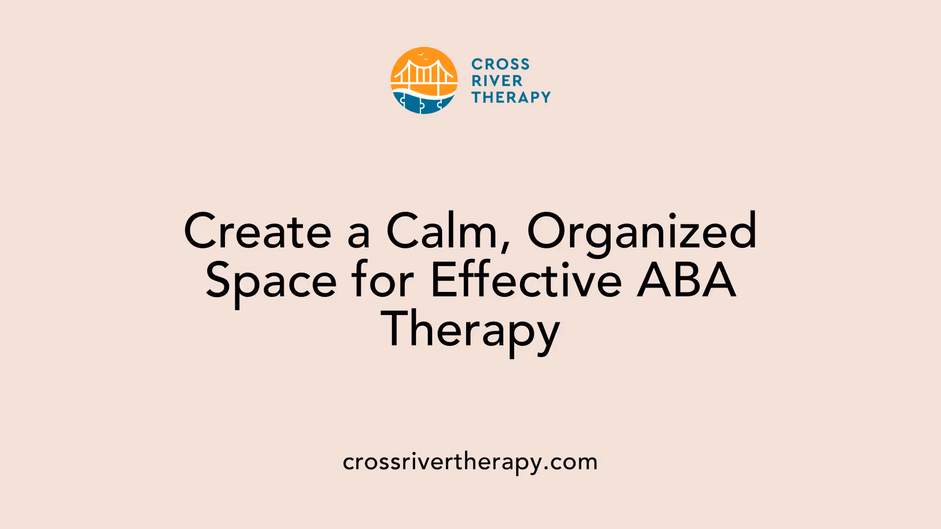 Create a Calm, Organized Space for Effective ABA Therapy