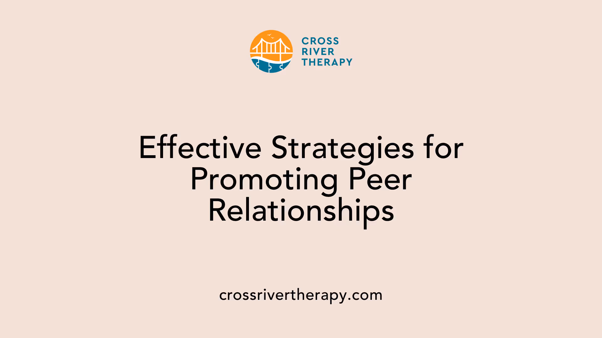 Effective Strategies for Promoting Peer Relationships