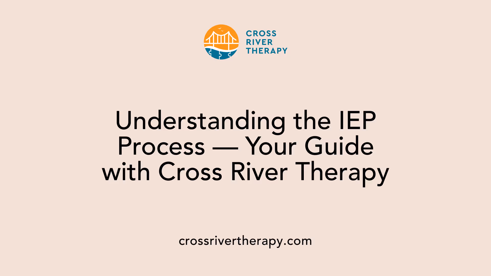 Understanding the IEP Process — Your Guide with Cross River Therapy