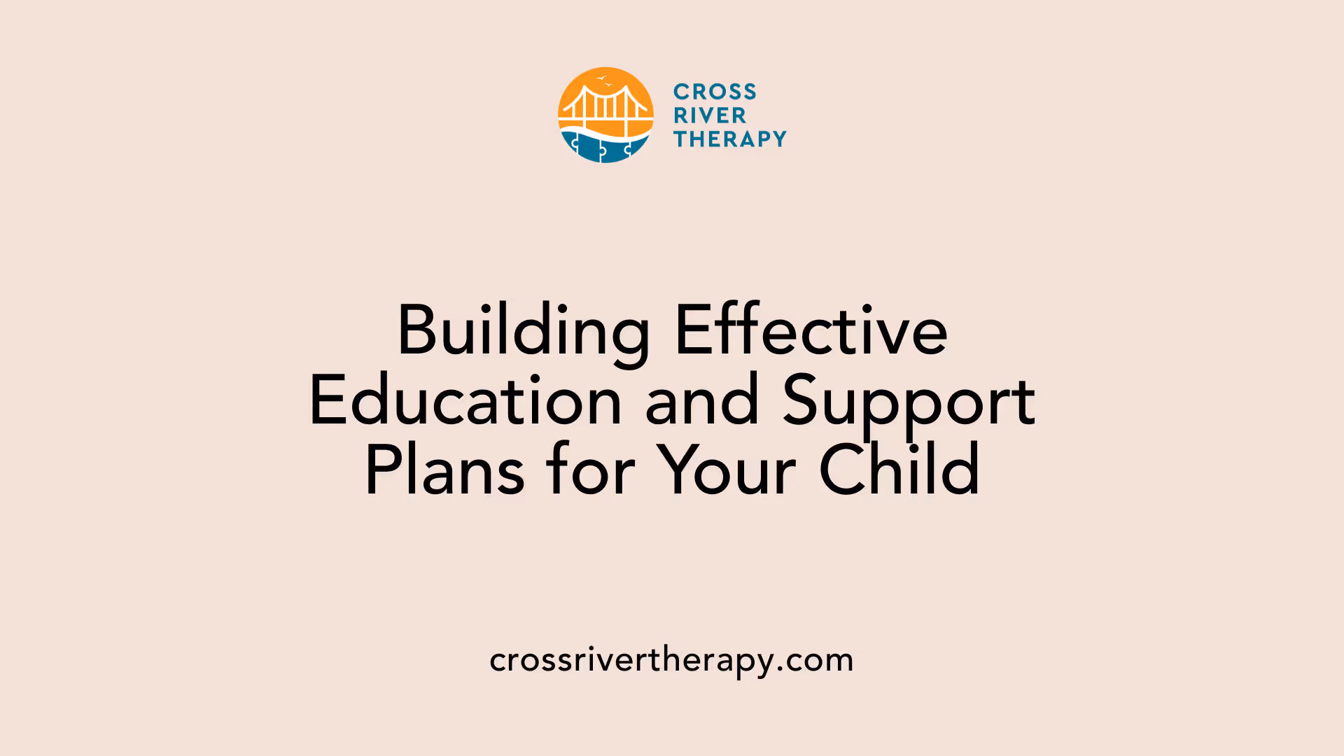 Building Effective Education and Support Plans for Your Child