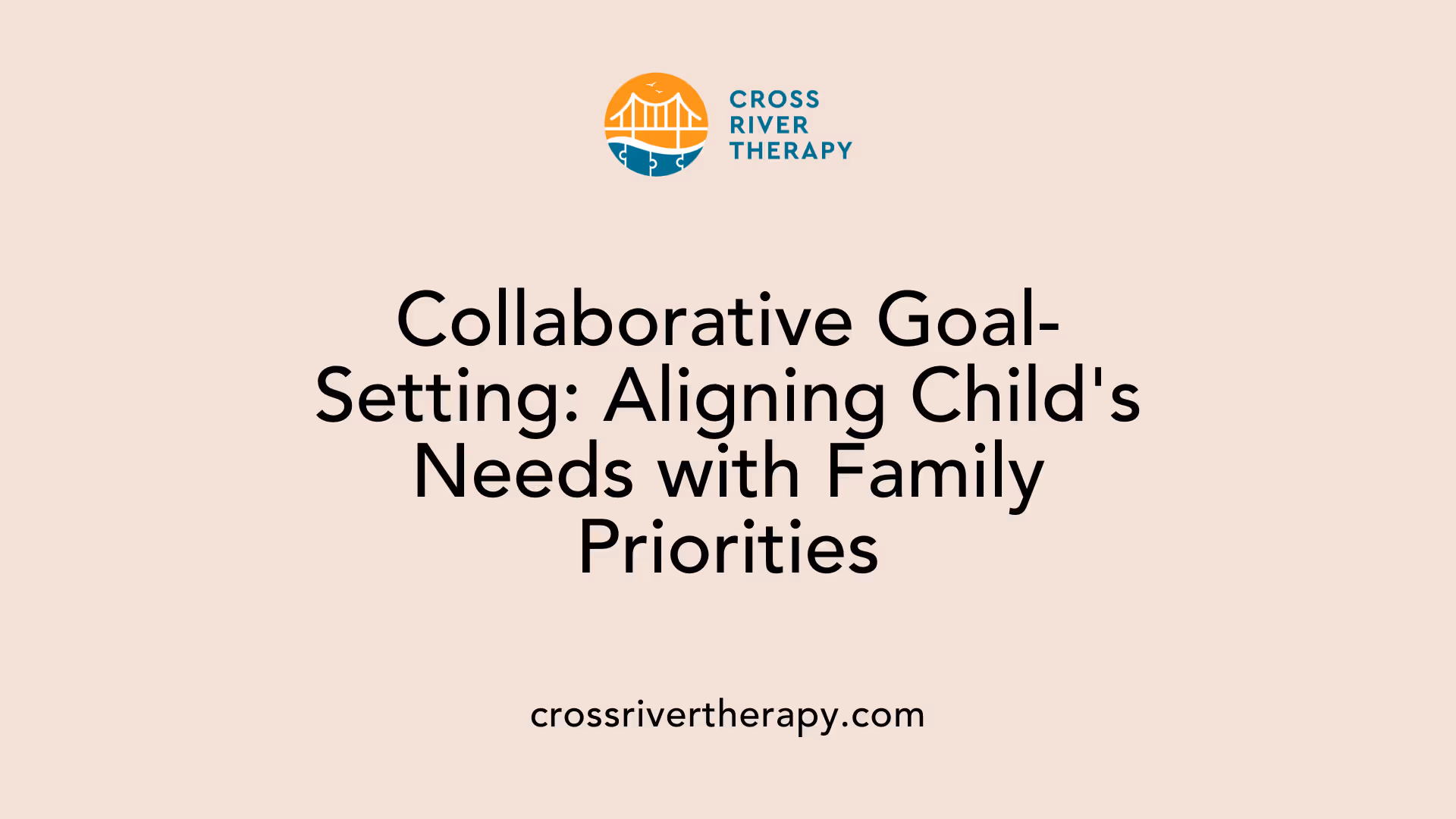 Collaborative Goal-Setting: Aligning Child's Needs with Family Priorities