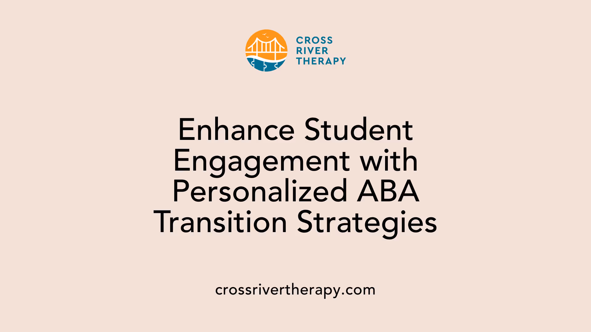 Enhance Student Engagement with Personalized ABA Transition Strategies