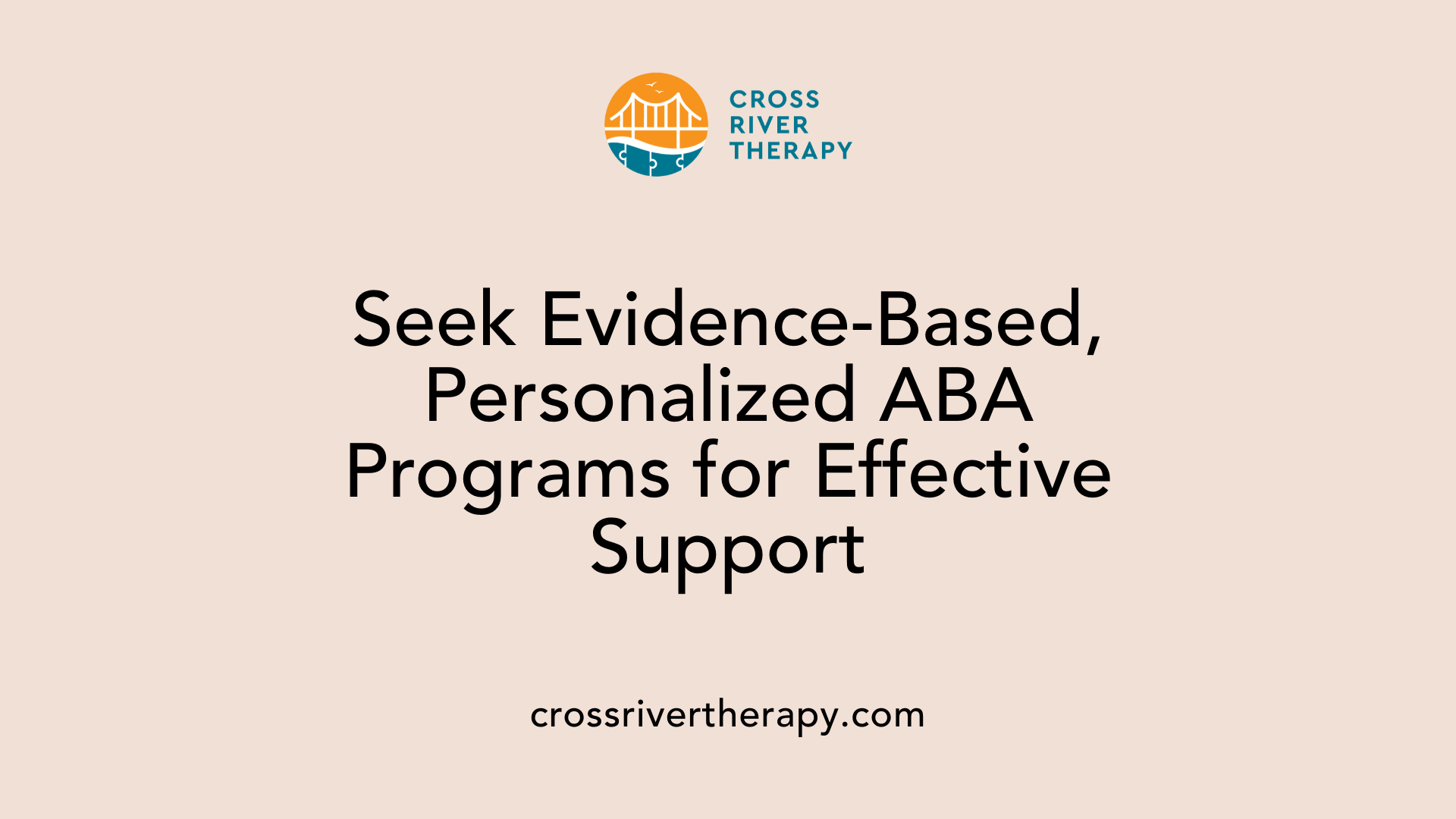 Seek Evidence-Based, Personalized ABA Programs for Effective Support