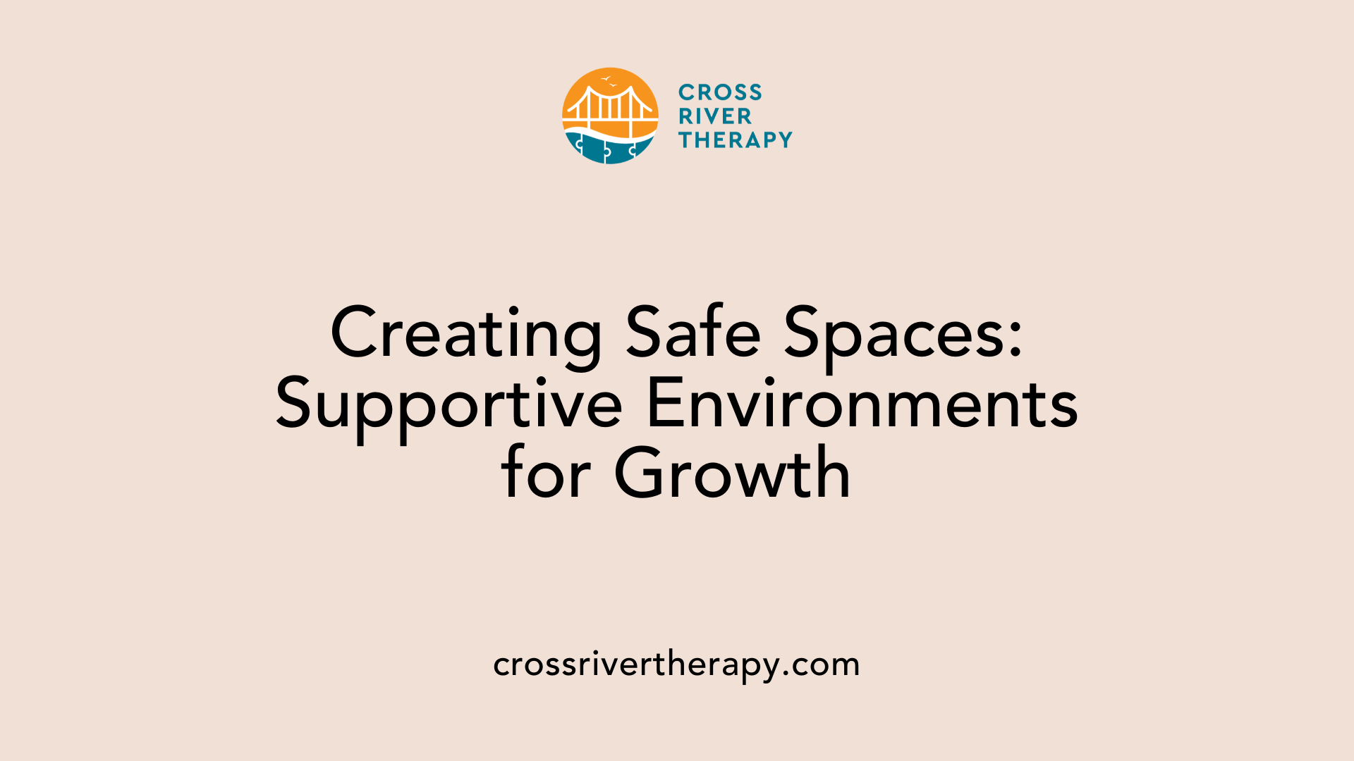 Creating Safe Spaces: Supportive Environments for Growth