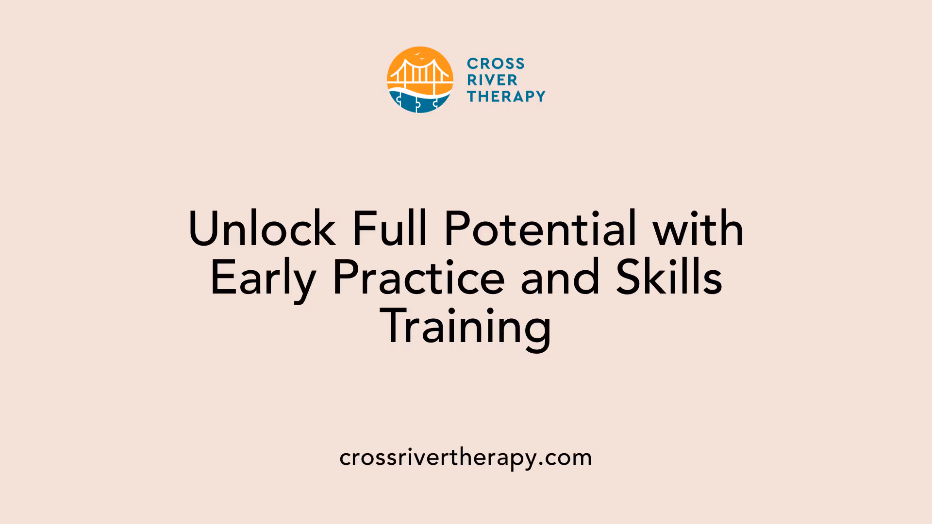 Unlock Full Potential with Early Practice and Skills Training