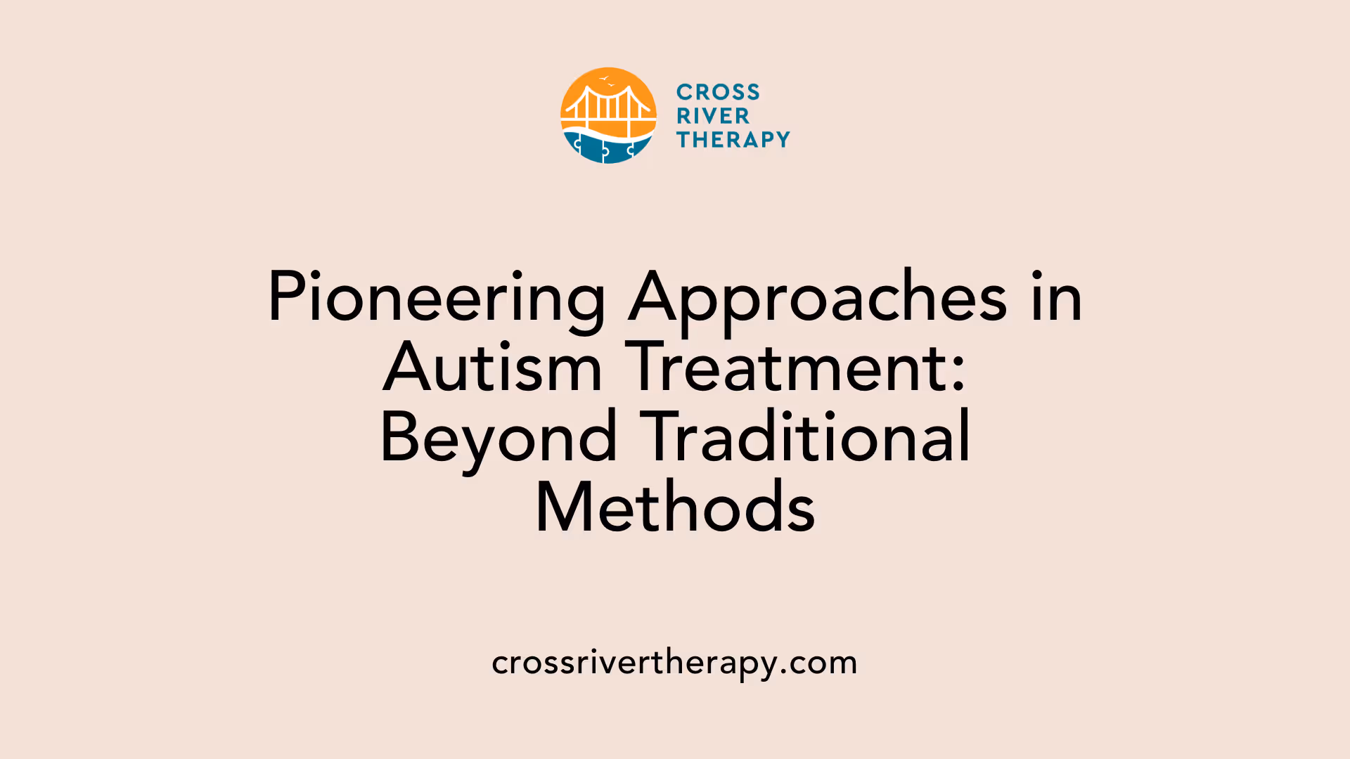 Pioneering Approaches in Autism Treatment: Beyond Traditional Methods