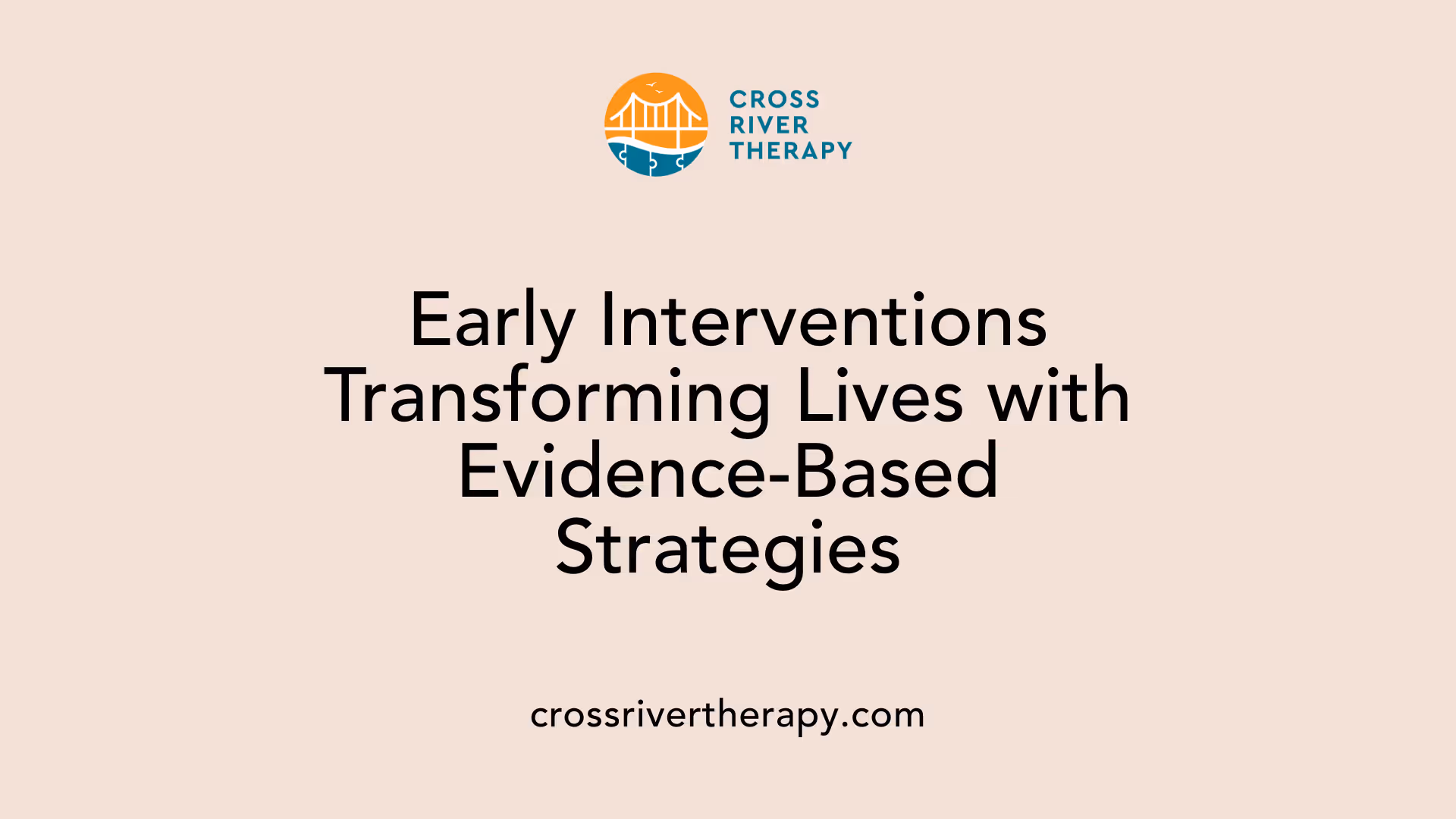 Early Interventions Transforming Lives with Evidence-Based Strategies