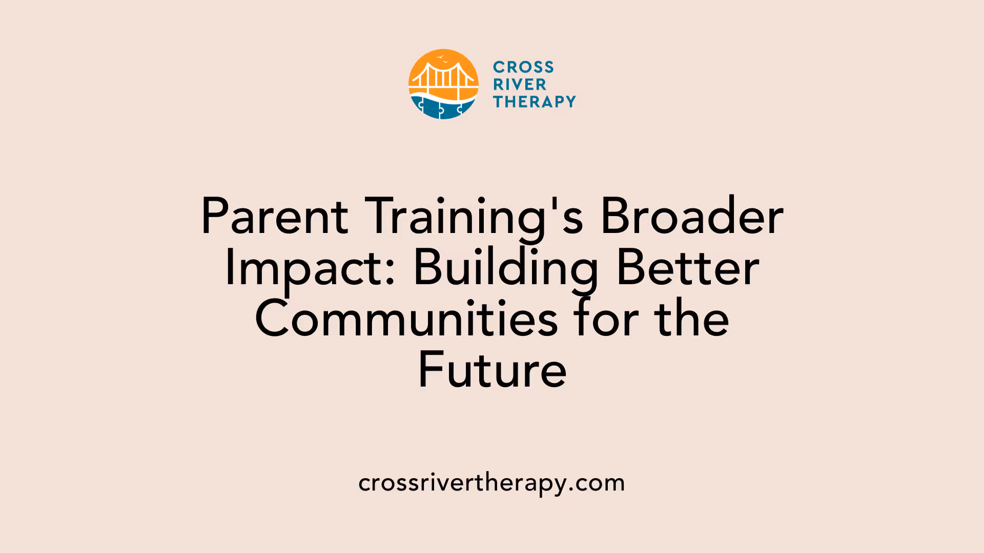 Parent Training's Broader Impact: Building Better Communities for the Future