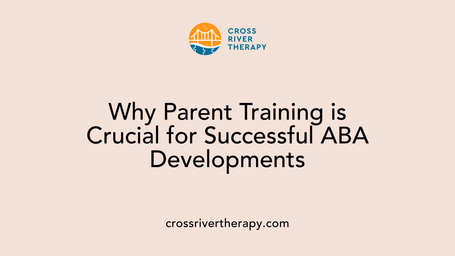 Why Parent Training is Crucial for Successful ABA Developments
