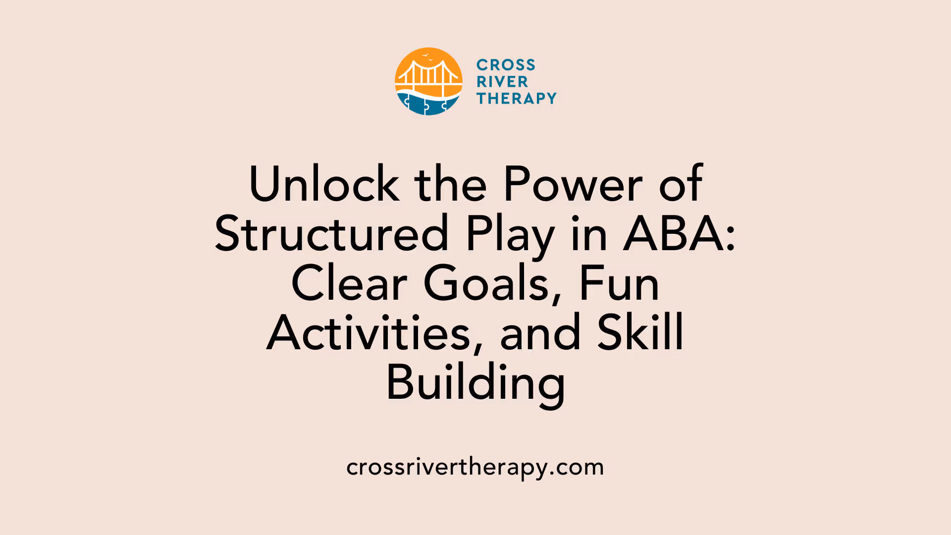 Unlock the Power of Structured Play in ABA: Clear Goals, Fun Activities, and Skill Building