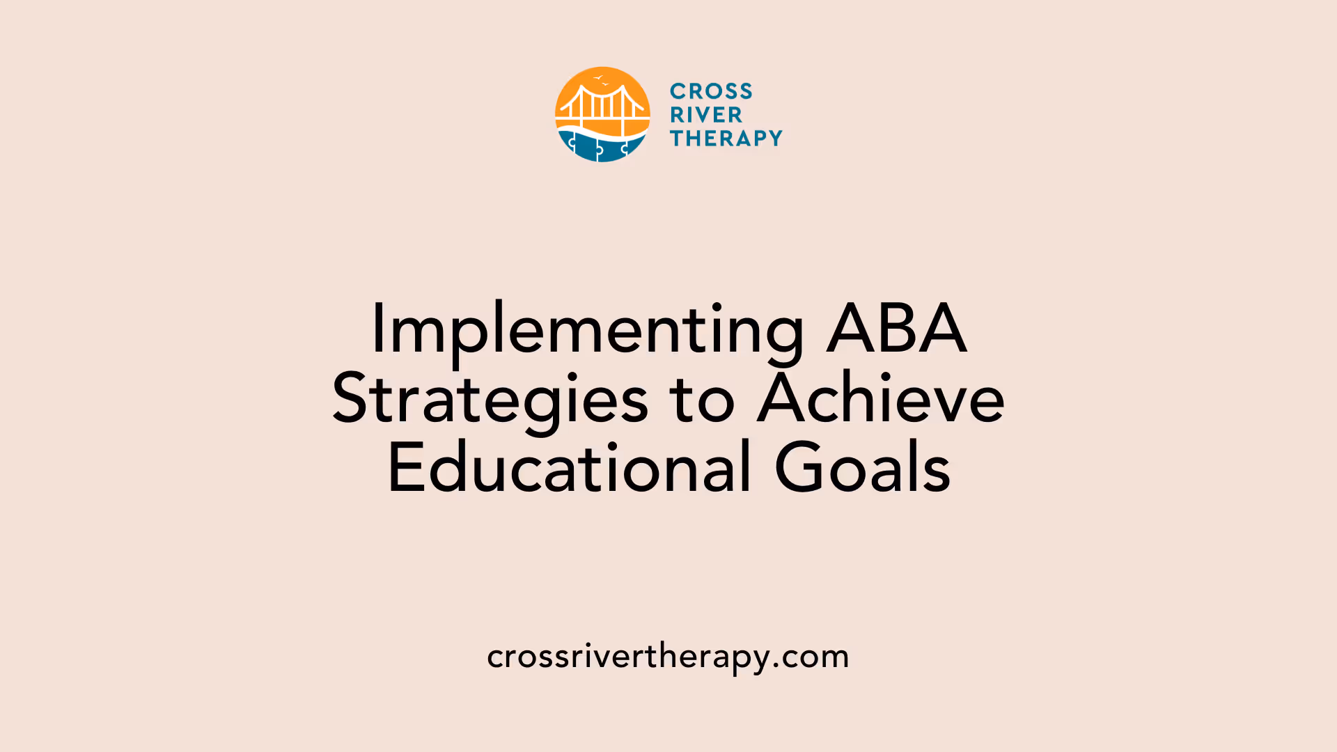 Implementing ABA Strategies to Achieve Educational Goals