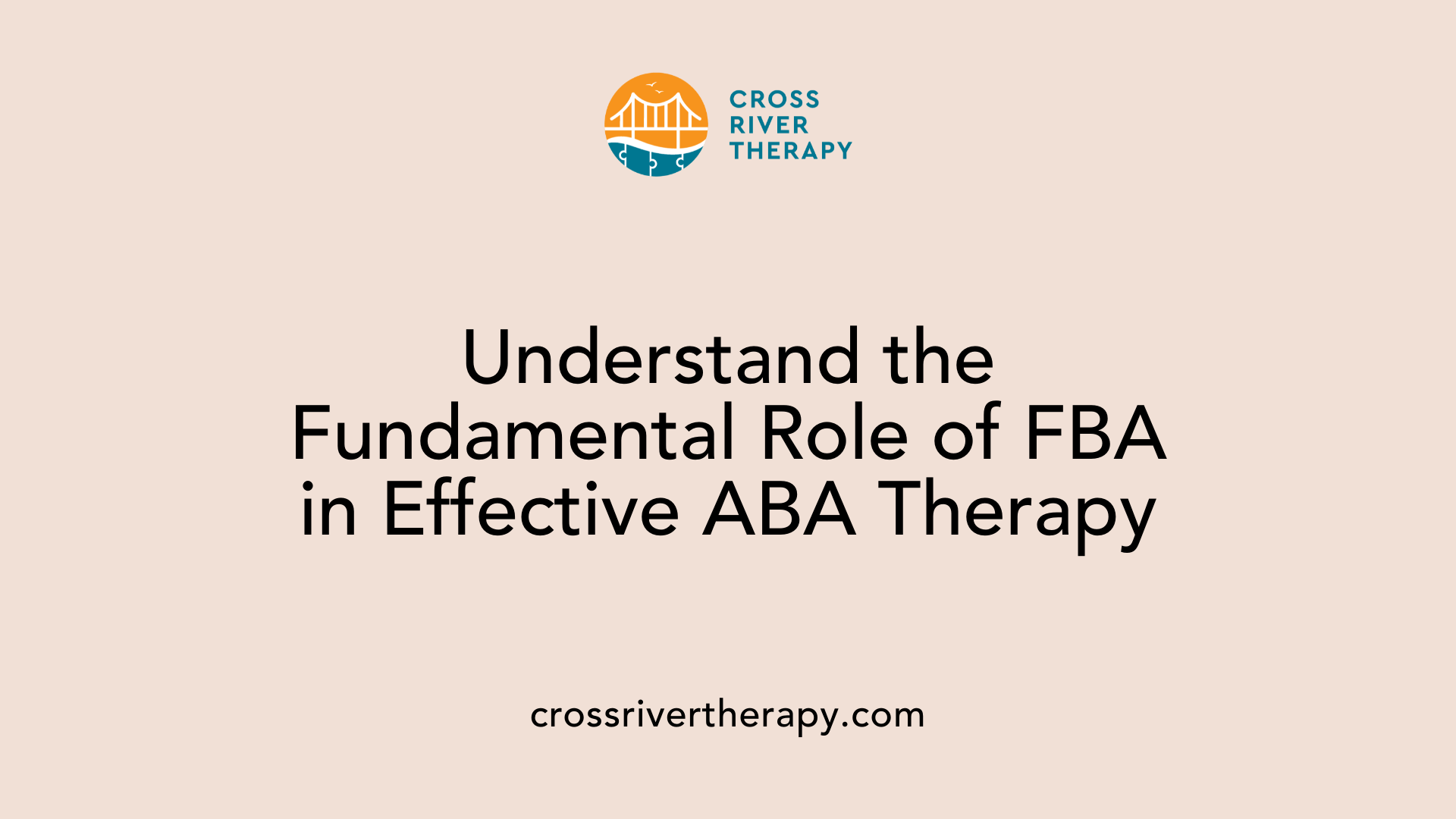 Understand the Fundamental Role of FBA in Effective ABA Therapy