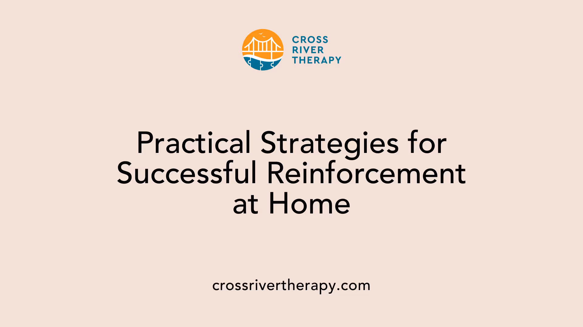 Practical Strategies for Successful Reinforcement at Home