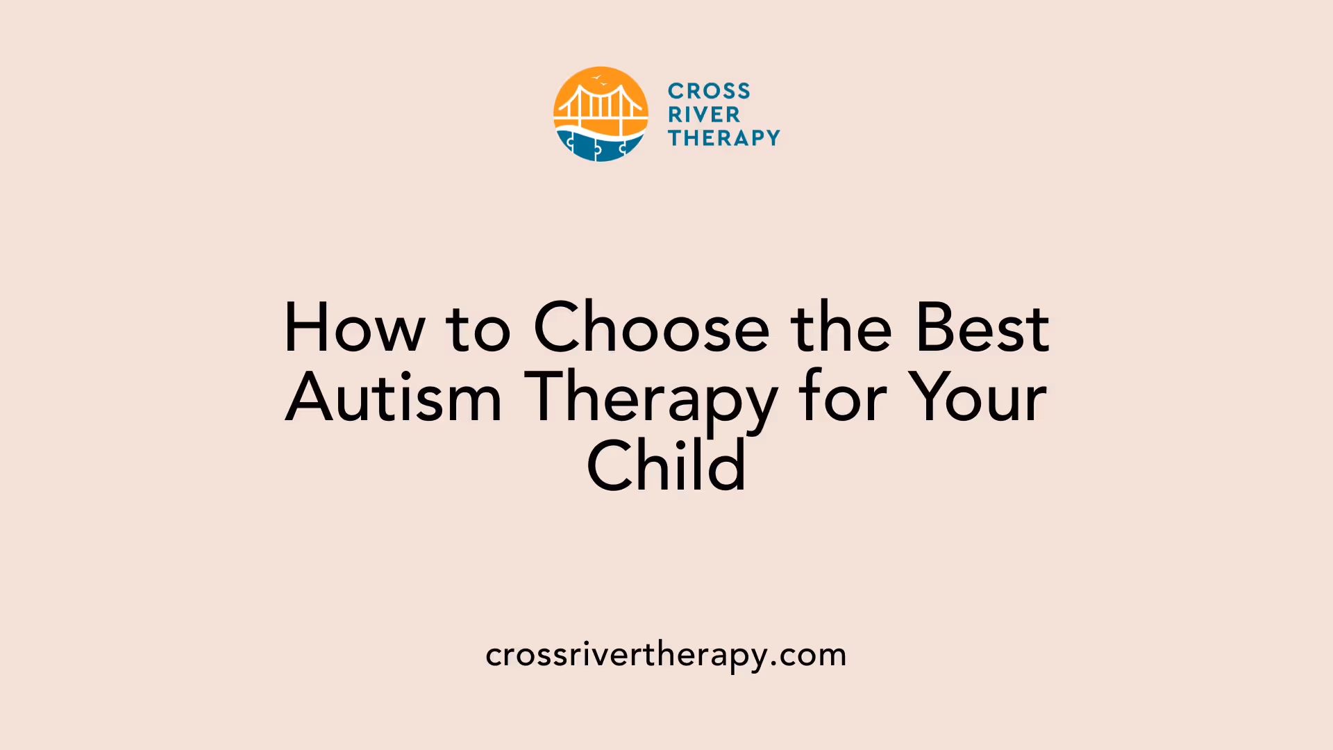 How to Choose the Best Autism Therapy for Your Child